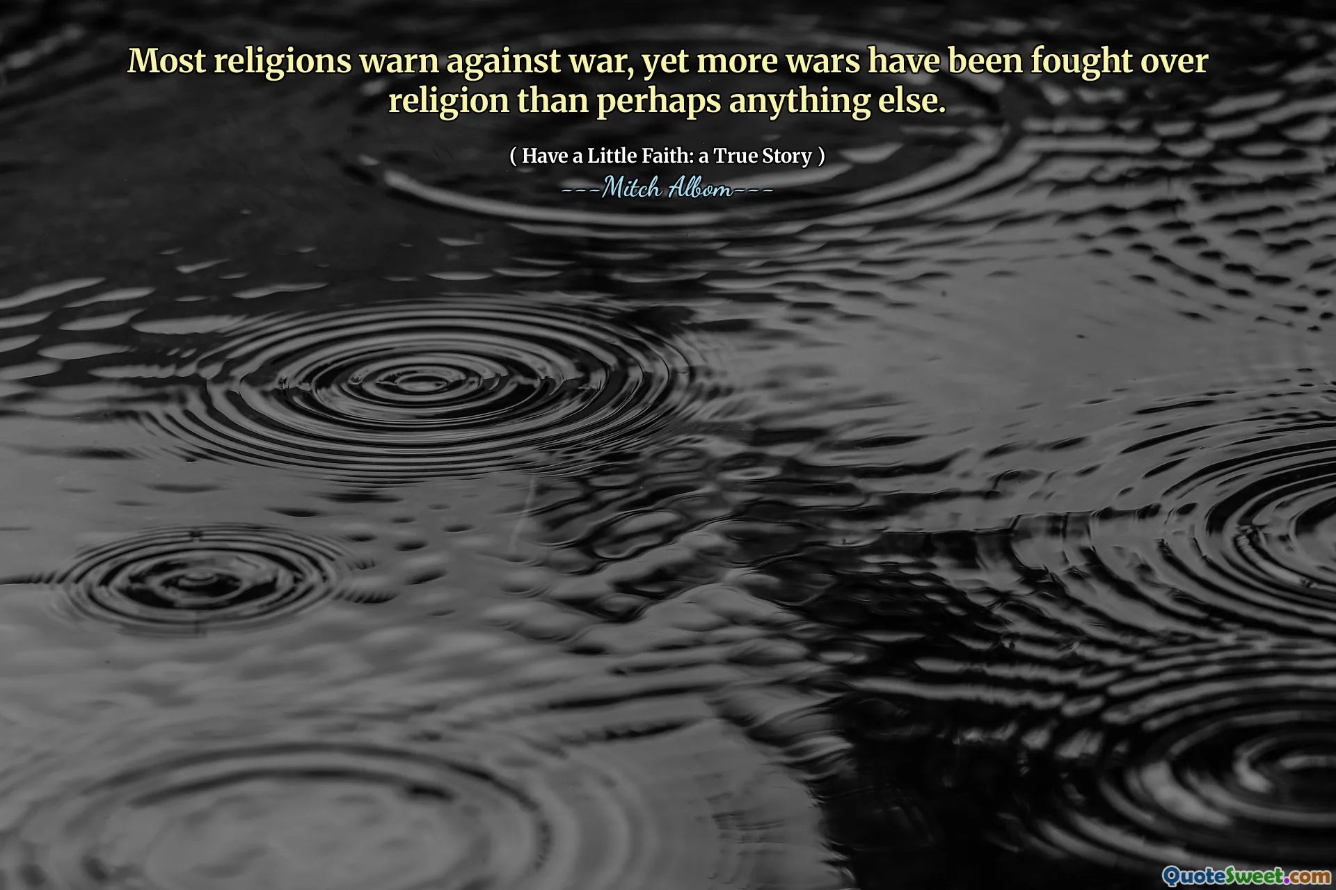 Většina náboženství varuje před válkou, ještě více válek bylo bojováno o náboženství než snad cokoli jiného.