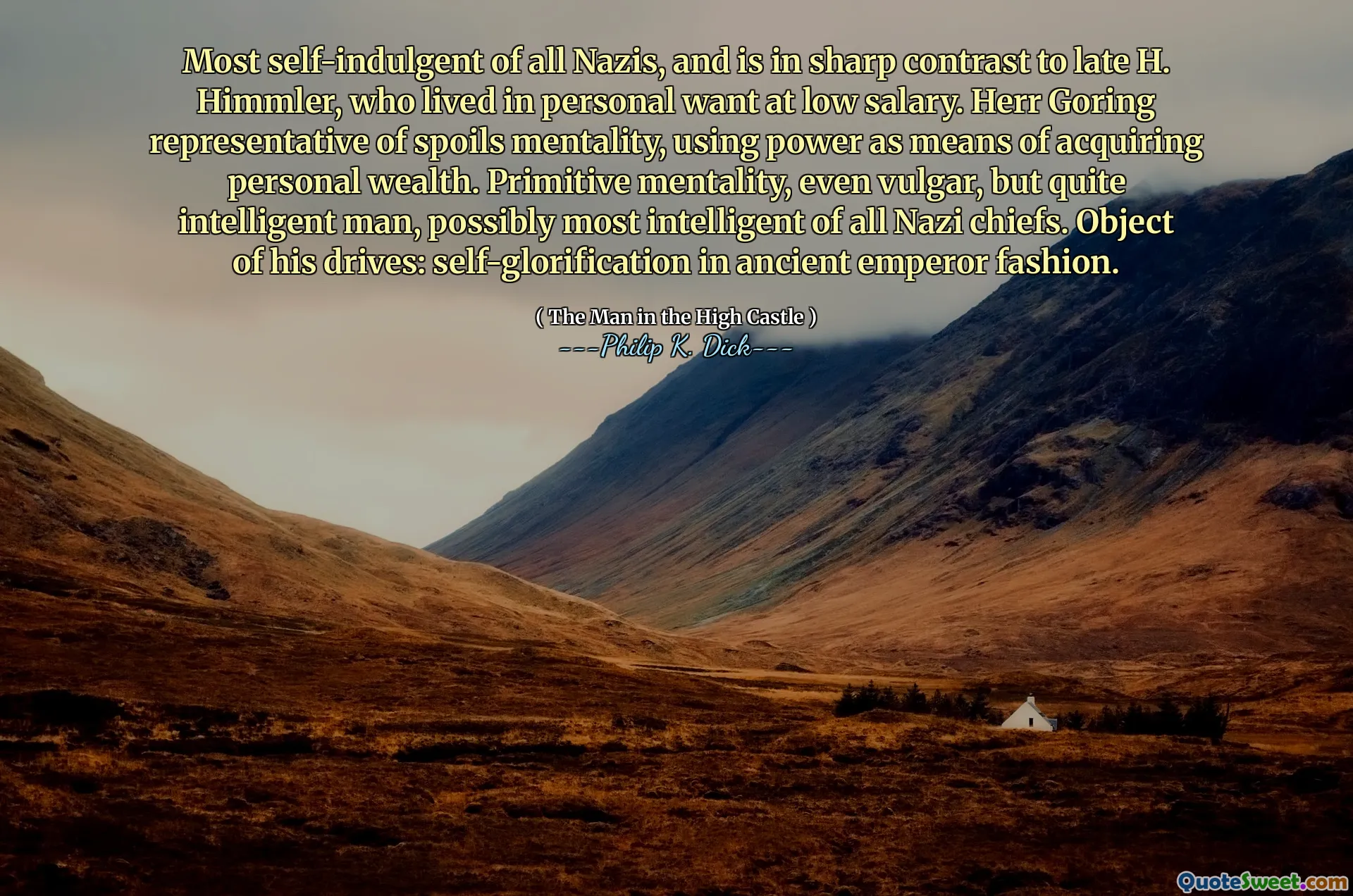La mayoría de los nazis autodulgentes, y contrasta con el difunto H. Himmler, que vivía en necesidades personales con un salario bajo. Herr Goring Representante de la mentalidad de botín, utilizando el poder como medio para adquirir riqueza personal. Mentalidad primitiva, incluso vulgar, pero bastante inteligente, posiblemente más inteligente de todos los jefes nazis. Objeto de sus impulsos: auto-glorificación en la moda del emperador antiguo.