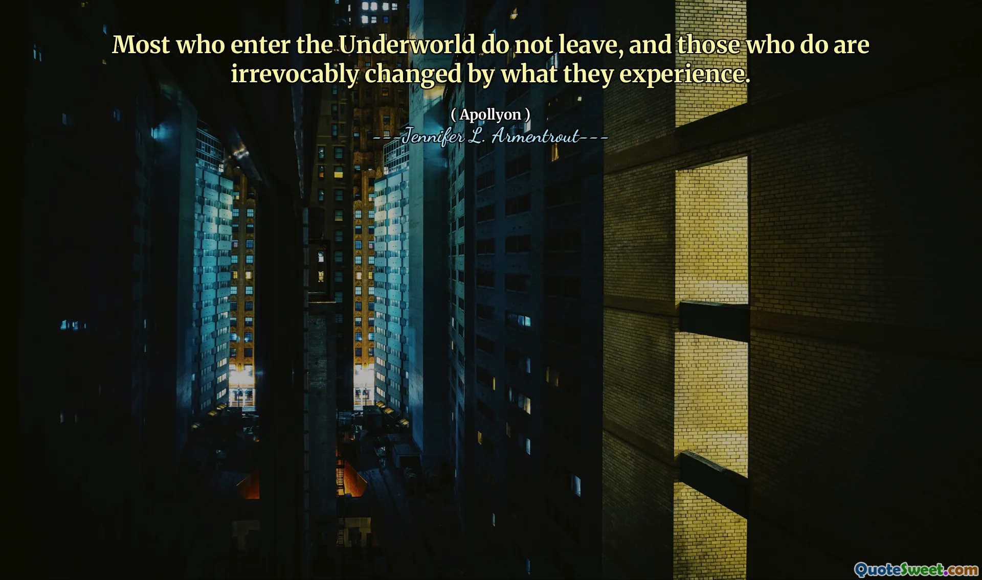 Most who enter the Underworld do not leave, and those who do are irrevocably changed by what they experience.