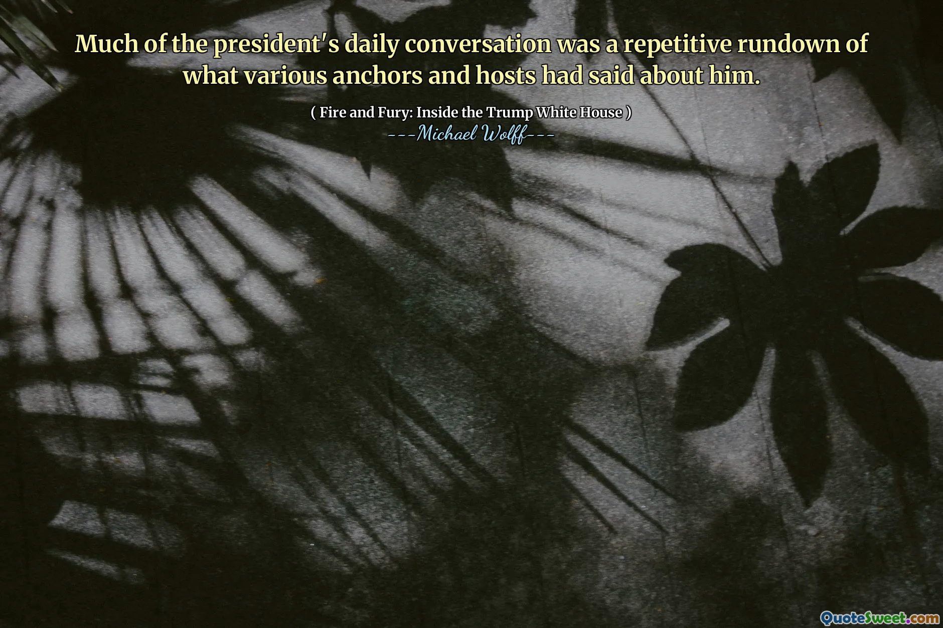 Much of the president's daily conversation was a repetitive rundown of what various anchors and hosts had said about him.