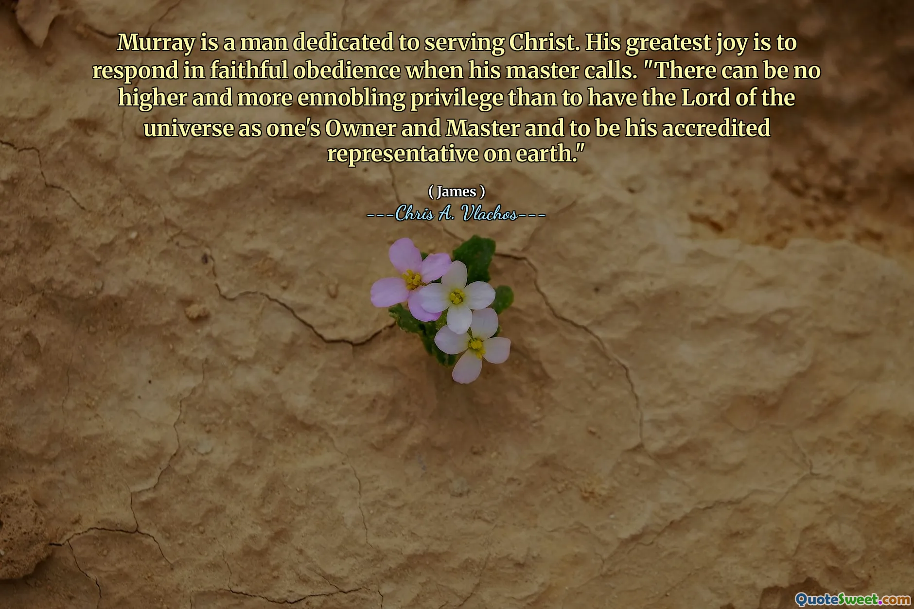 Murray är en man som ägnar sig åt att tjäna Kristus. Hans största glädje är att svara i trogen lydnad när hans mästare ringer. "Det kan inte finnas något högre och mer förtrollande privilegium än att ha universumets herre som ägare och mästare och att vara hans ackrediterade representant på jorden."