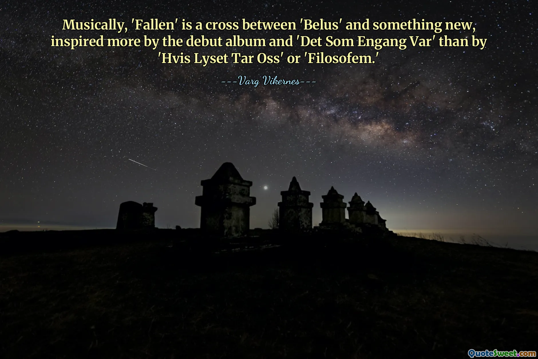 Musically, 'Fallen' is a cross between 'Belus' and something new, inspired more by the debut album and 'Det Som Engang Var' than by 'Hvis Lyset Tar Oss' or 'Filosofem.'