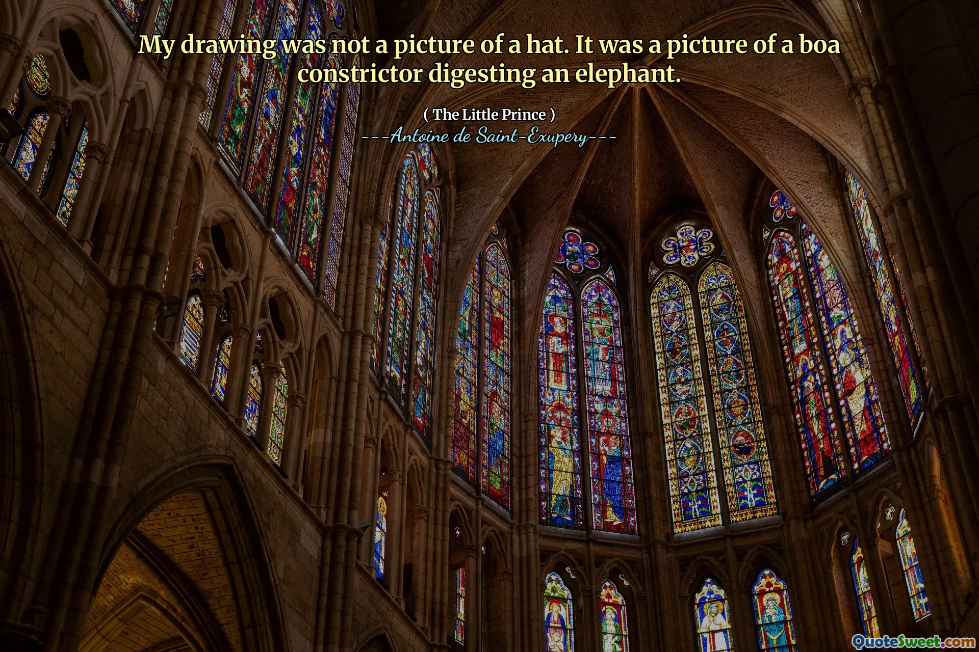 My drawing was not a picture of a hat. It was a picture of a boa constrictor digesting an elephant.