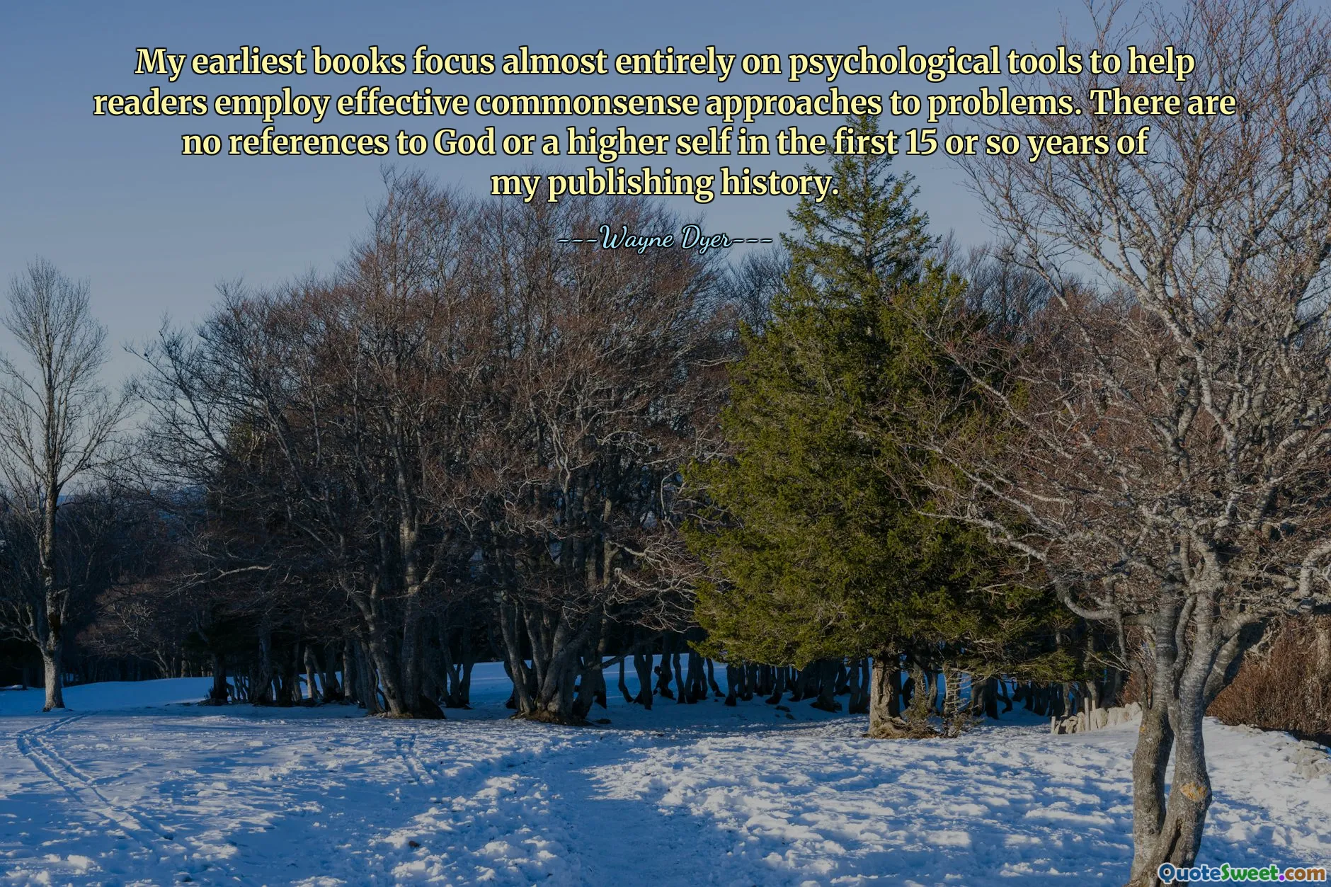 我最早的书几乎完全专注于心理学工具，以帮助读者采用有效的常识性方法来解决问题。在我的出版历史的前 15 年左右的时间里，没有提到上帝或更高的自我。
