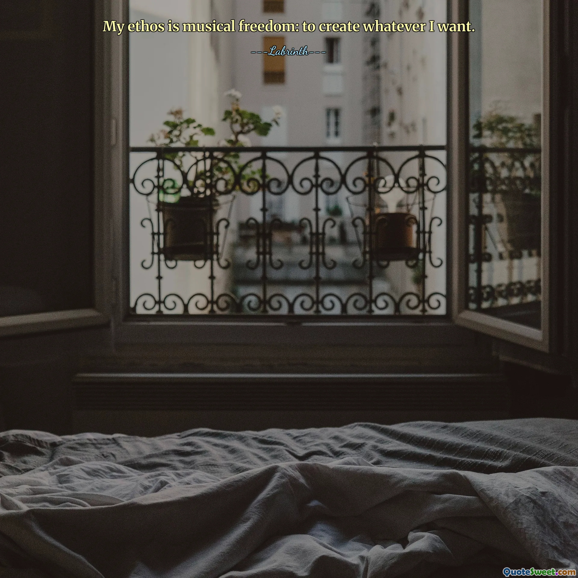 My ethos is musical freedom: to create whatever I want.