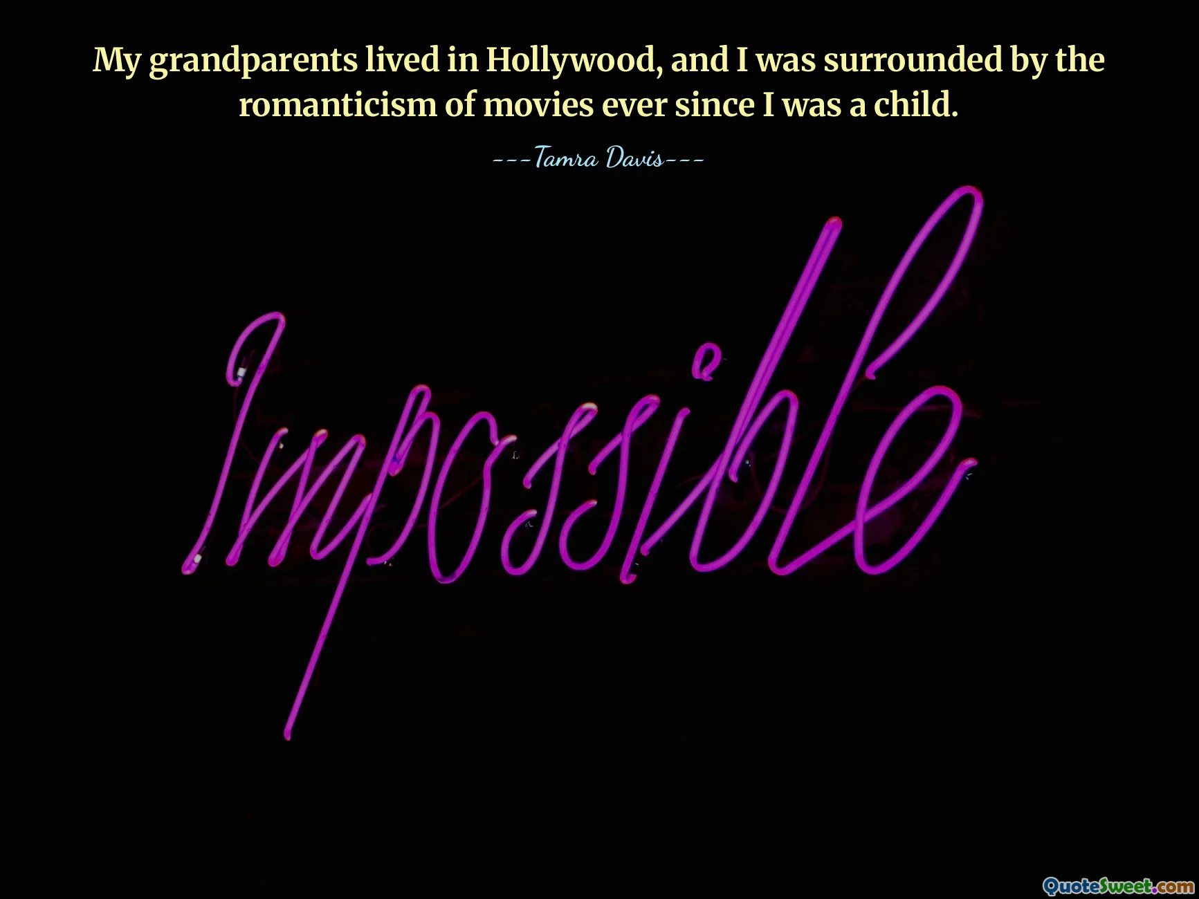 मेरे दादा-दादी हॉलीवुड में रहते थे, और मैं बचपन से ही फिल्मों की रूमानियत से घिरा हुआ था।