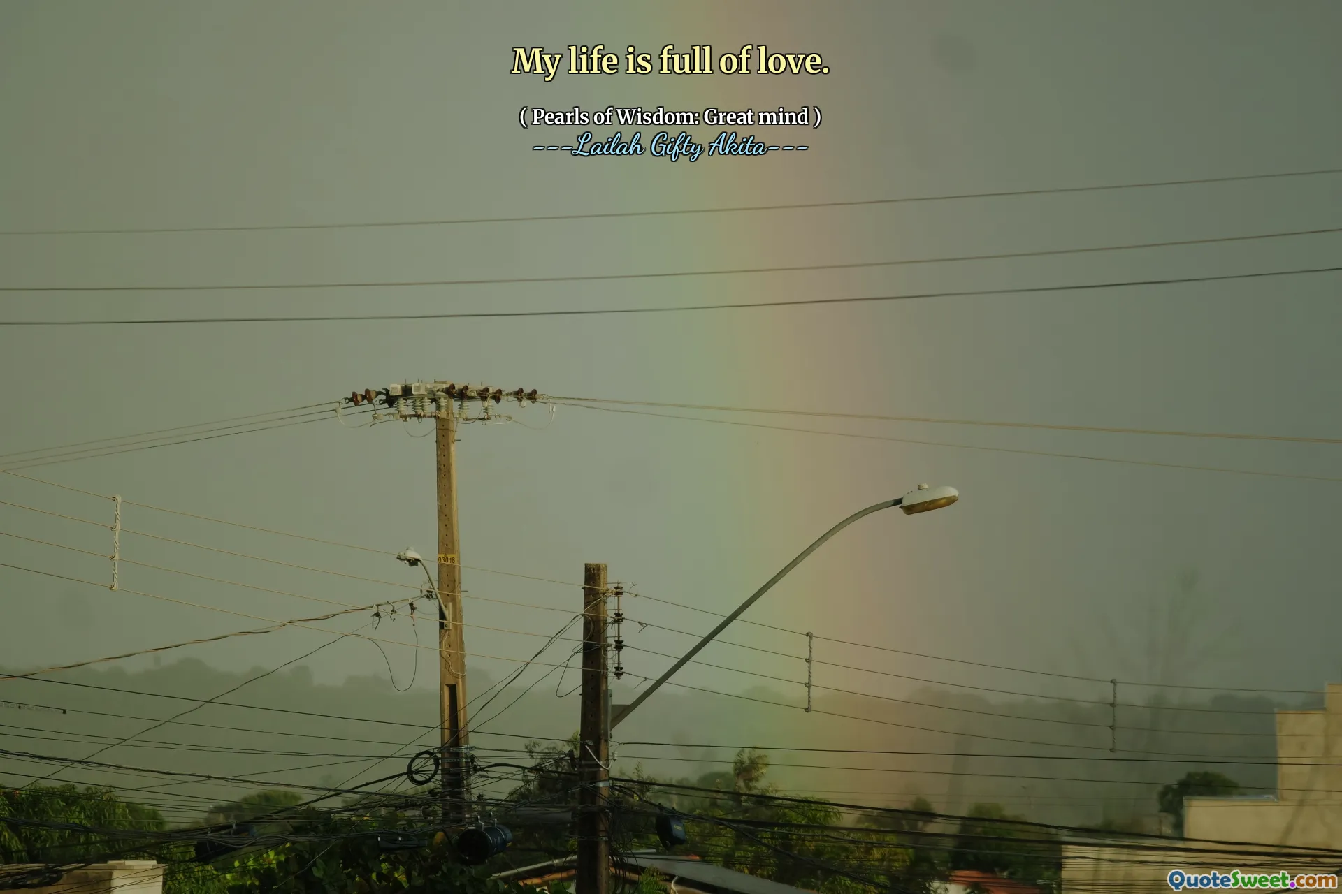 My life is full of love.