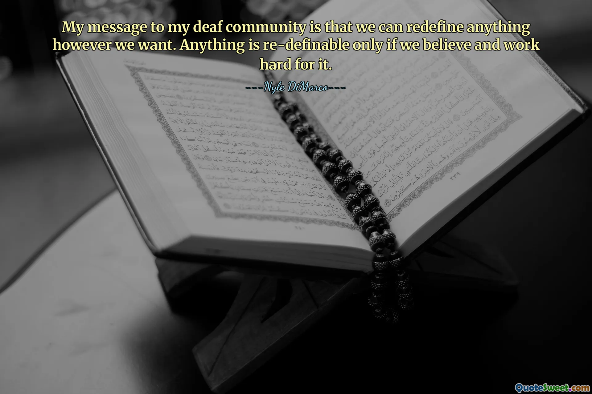 Thông điệp của tôi tới cộng đồng người khiếm thính là chúng ta có thể định nghĩa lại bất cứ điều gì chúng ta muốn. Bất cứ điều gì chỉ có thể được xác định lại nếu chúng ta tin tưởng và làm việc chăm chỉ vì nó.