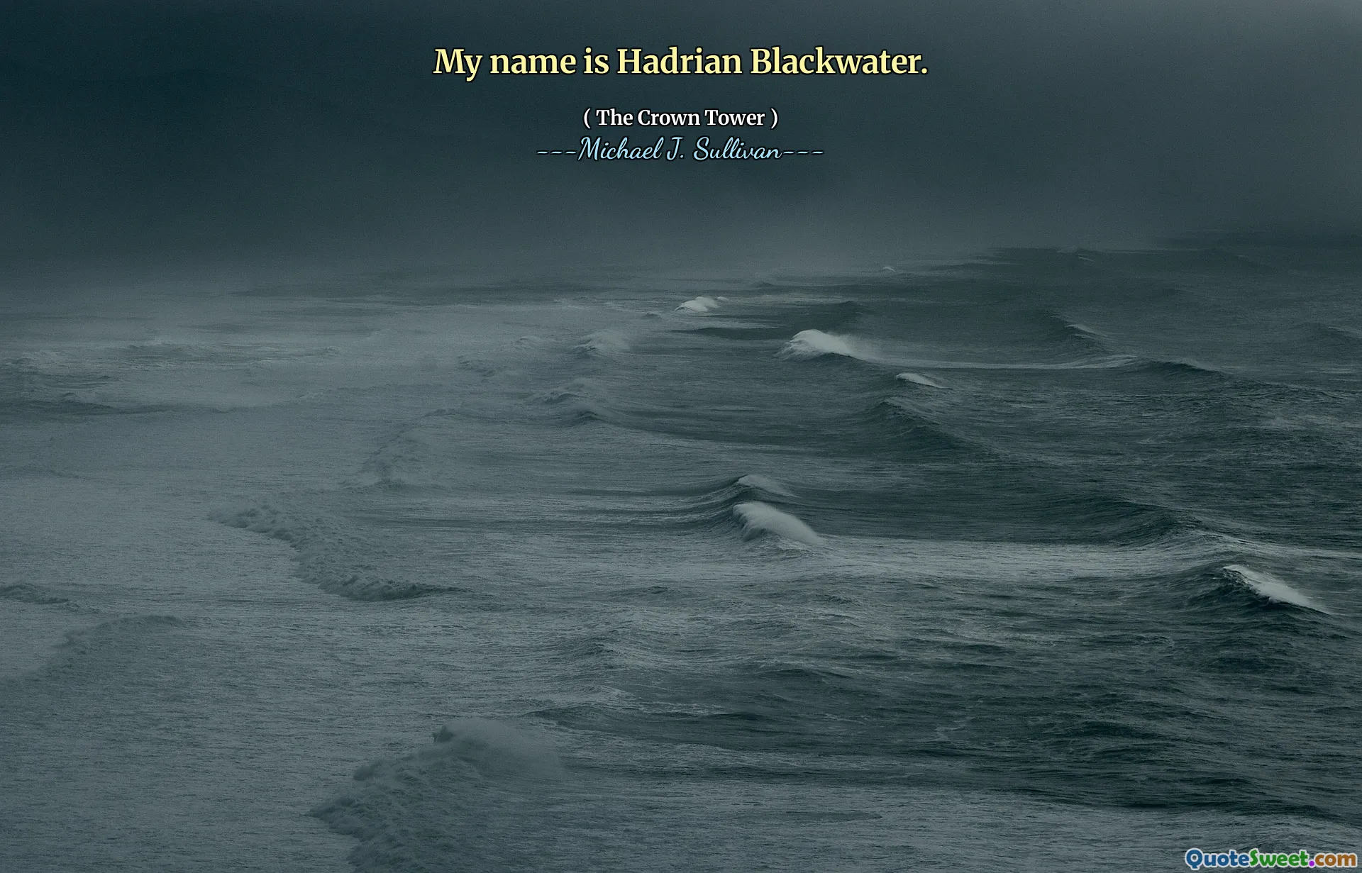 My name is Hadrian Blackwater.