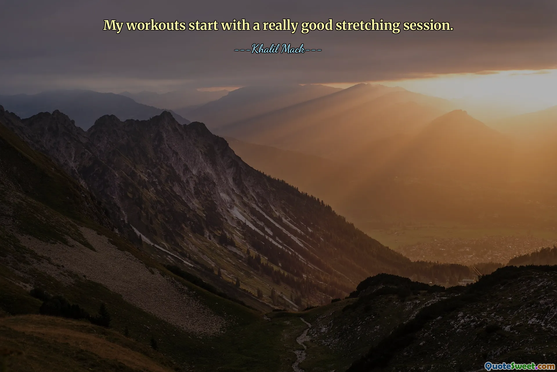 My workouts start with a really good stretching session.