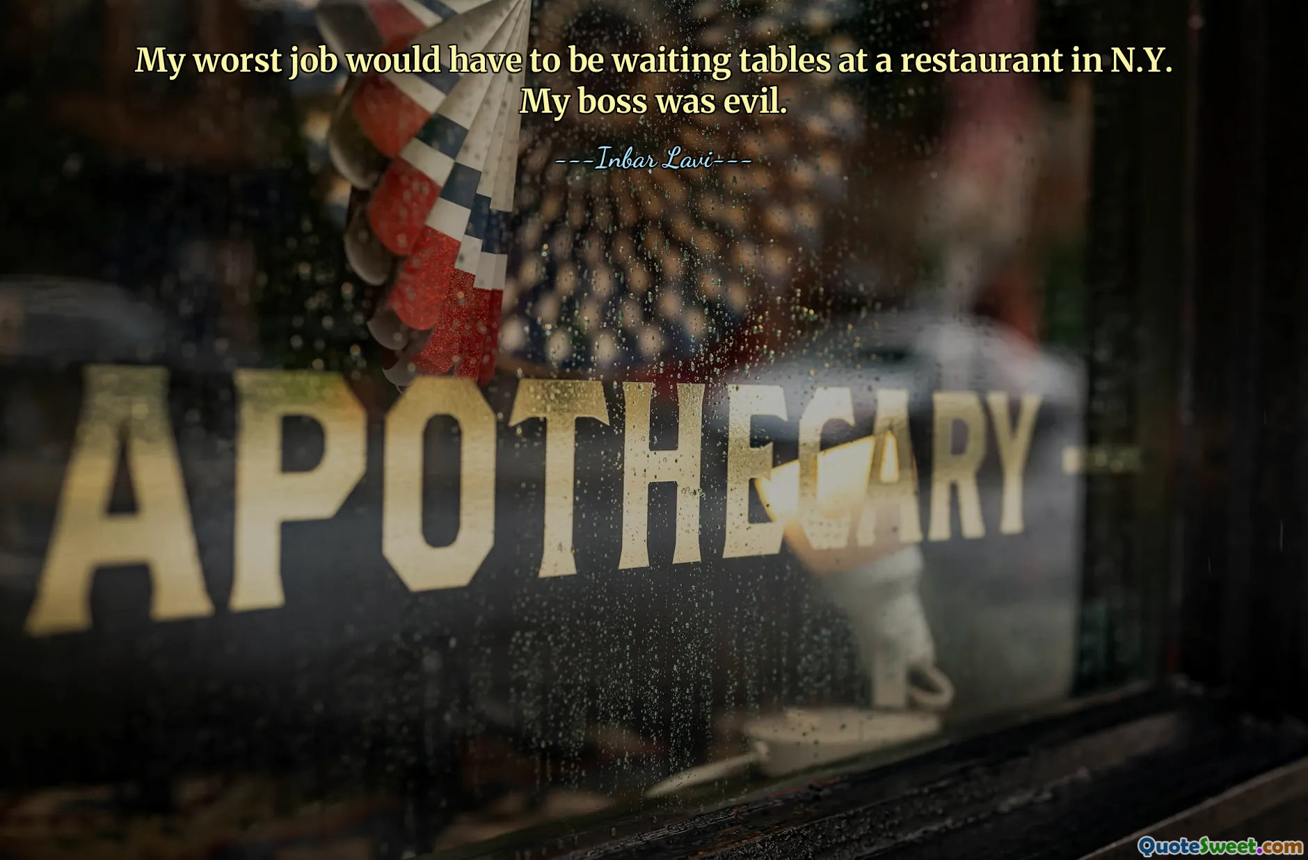 My worst job would have to be waiting tables at a restaurant in N.Y. My boss was evil.