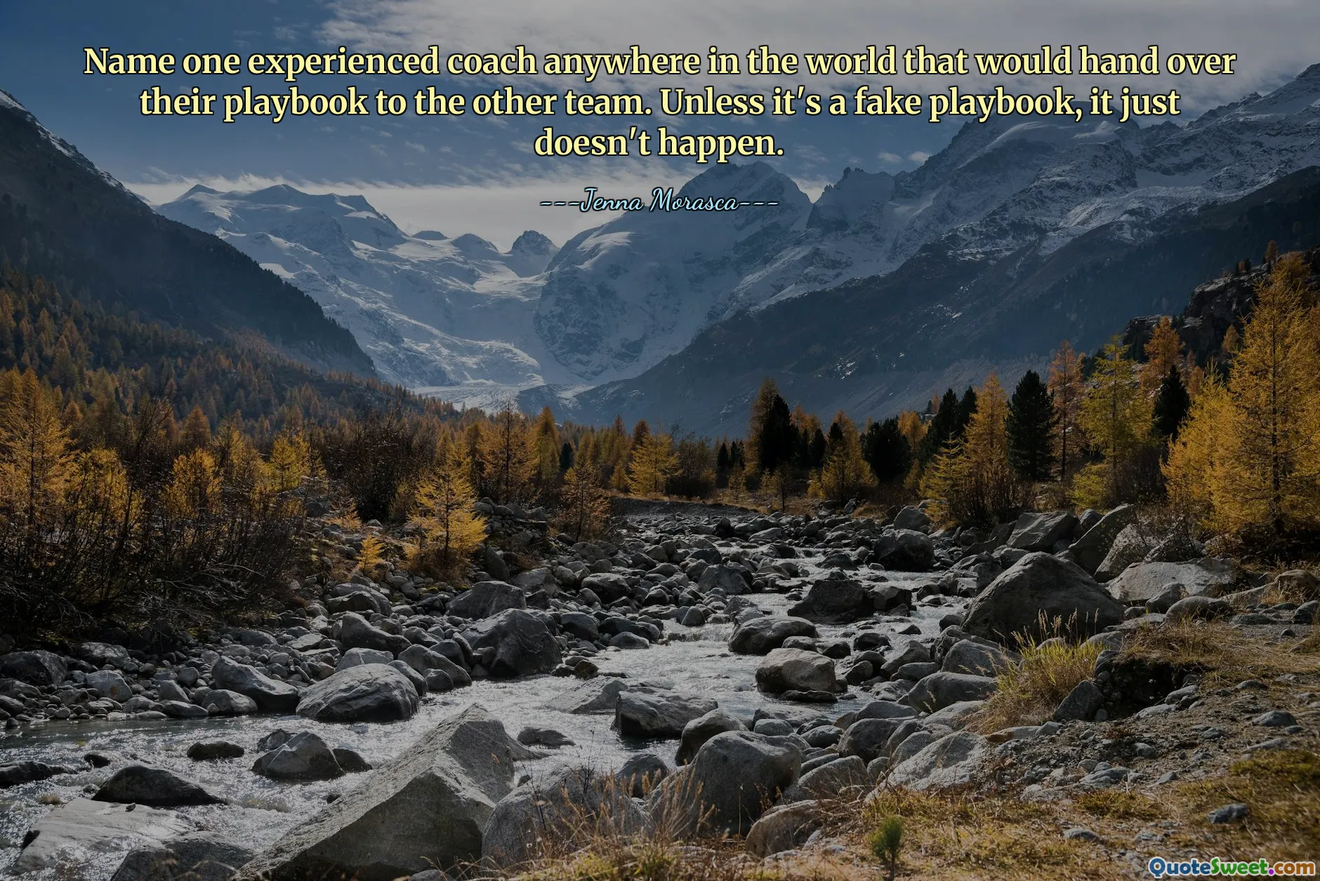 Name one experienced coach anywhere in the world that would hand over their playbook to the other team. Unless it's a fake playbook, it just doesn't happen.