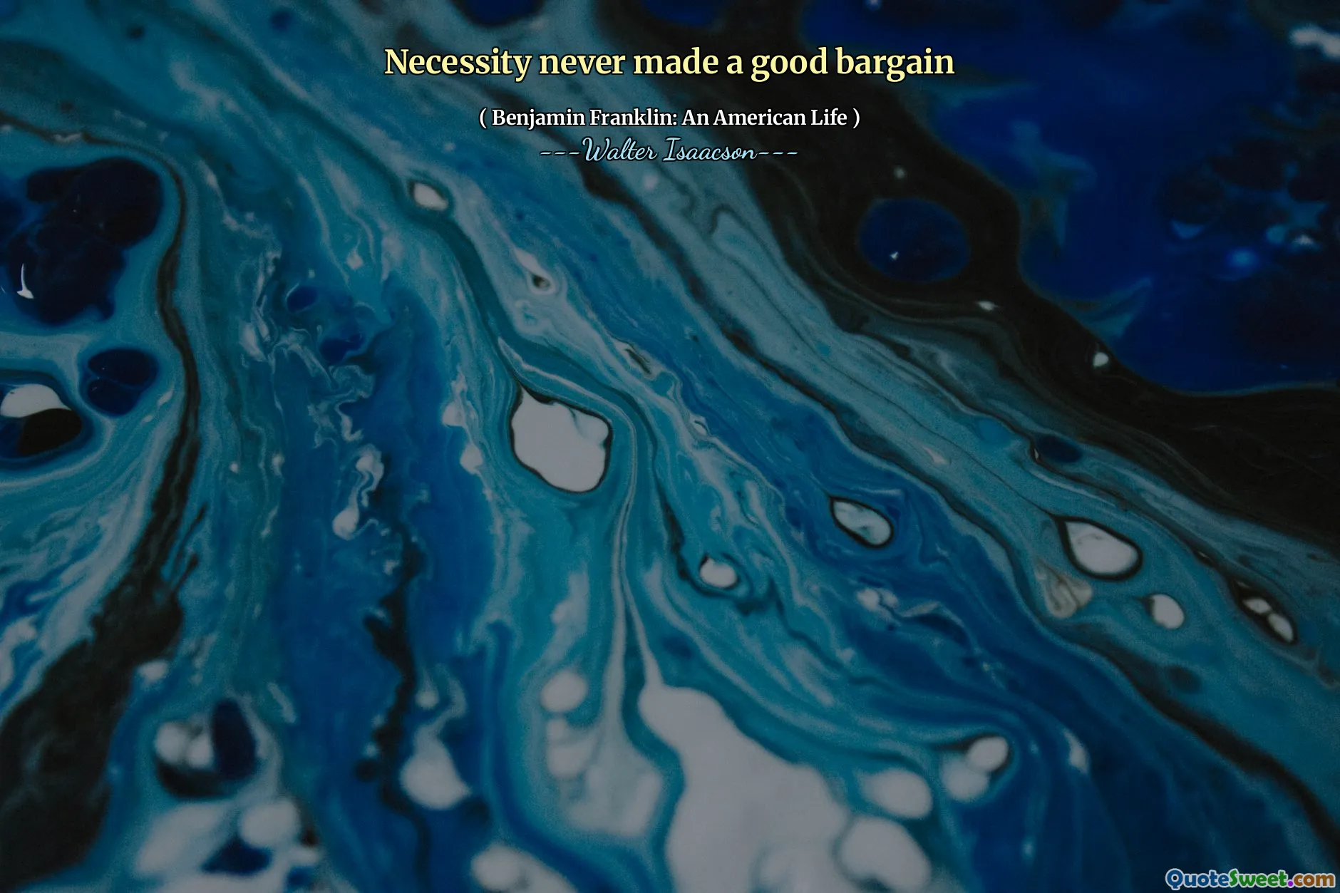 Necessity never made a good bargain