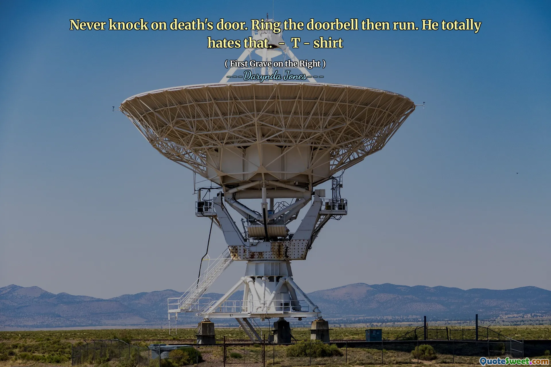 Never knock on death's door. Ring the doorbell then run. He totally hates that. - T - shirt