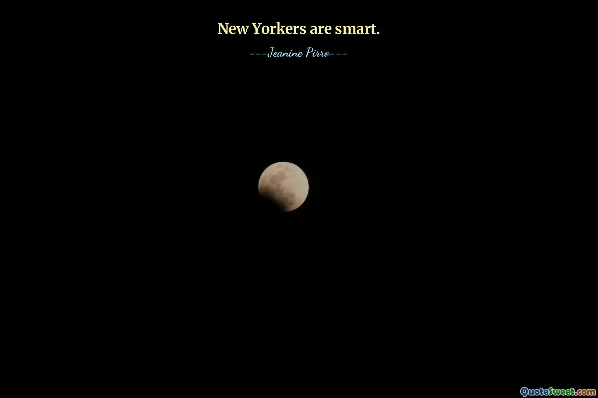 New Yorkers are smart.