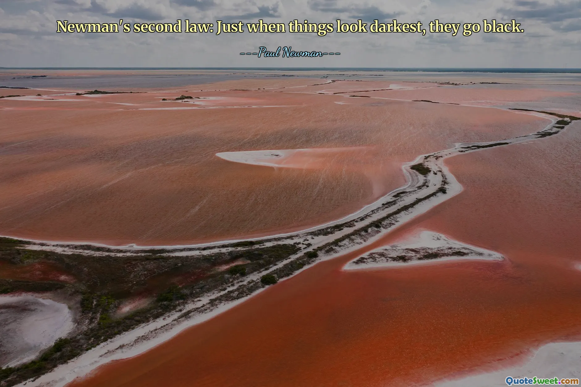 Newman's second law: Just when things look darkest, they go black.