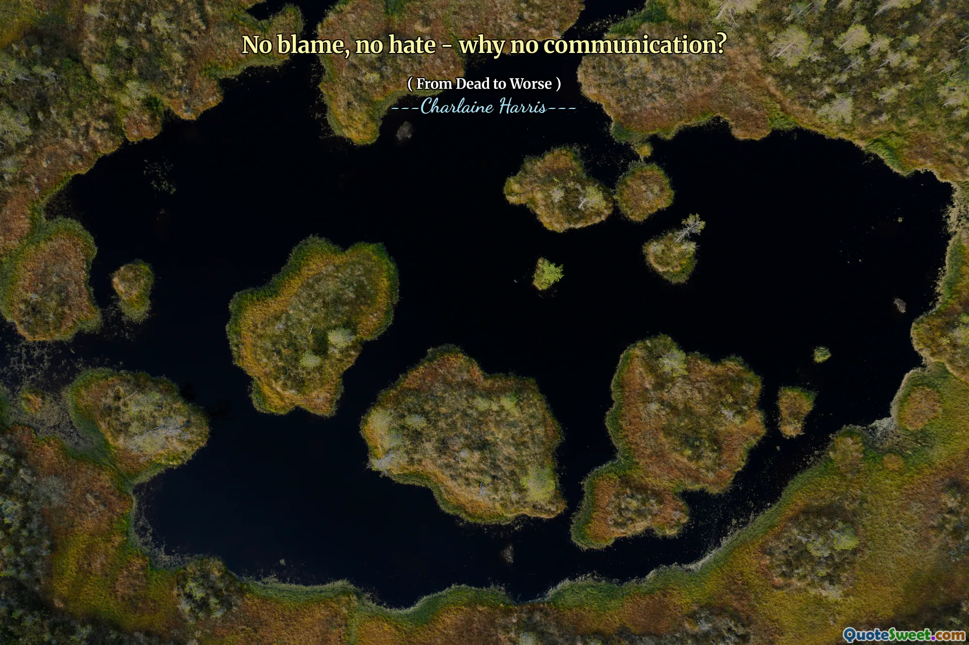 No blame, no hate - why no communication?