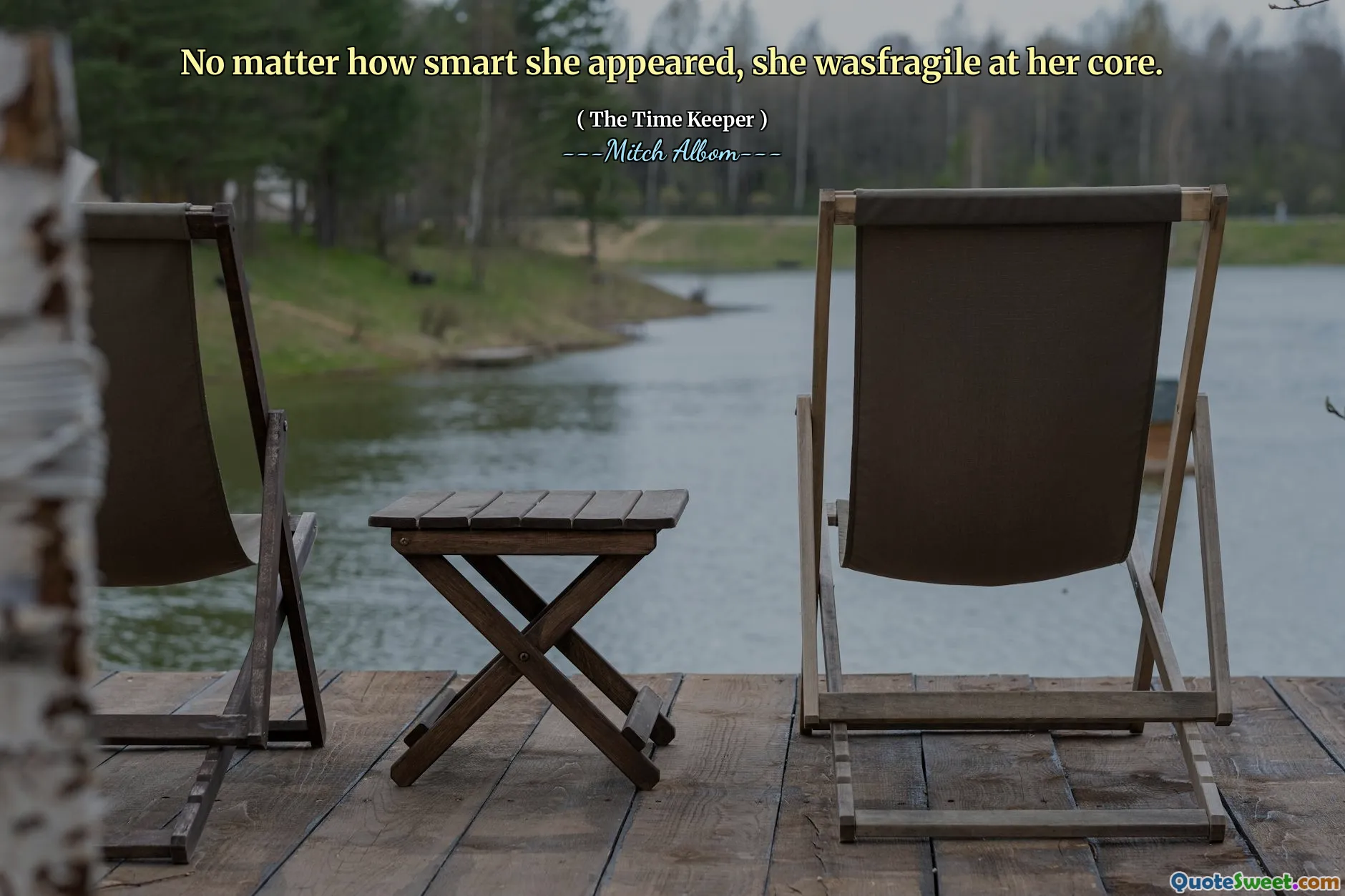 No matter how smart she appeared, she wasfragile at her core.