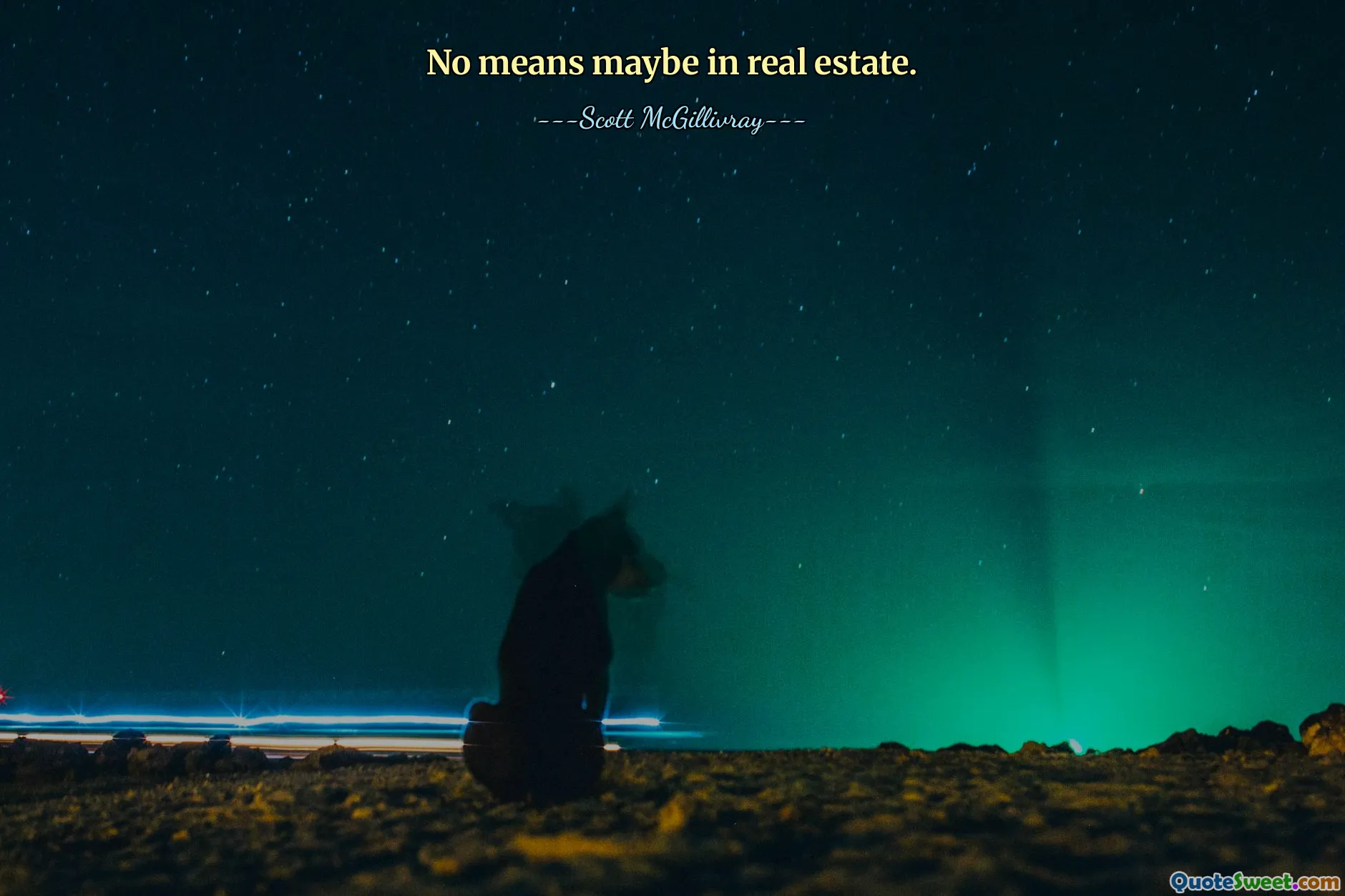 No means maybe in real estate.