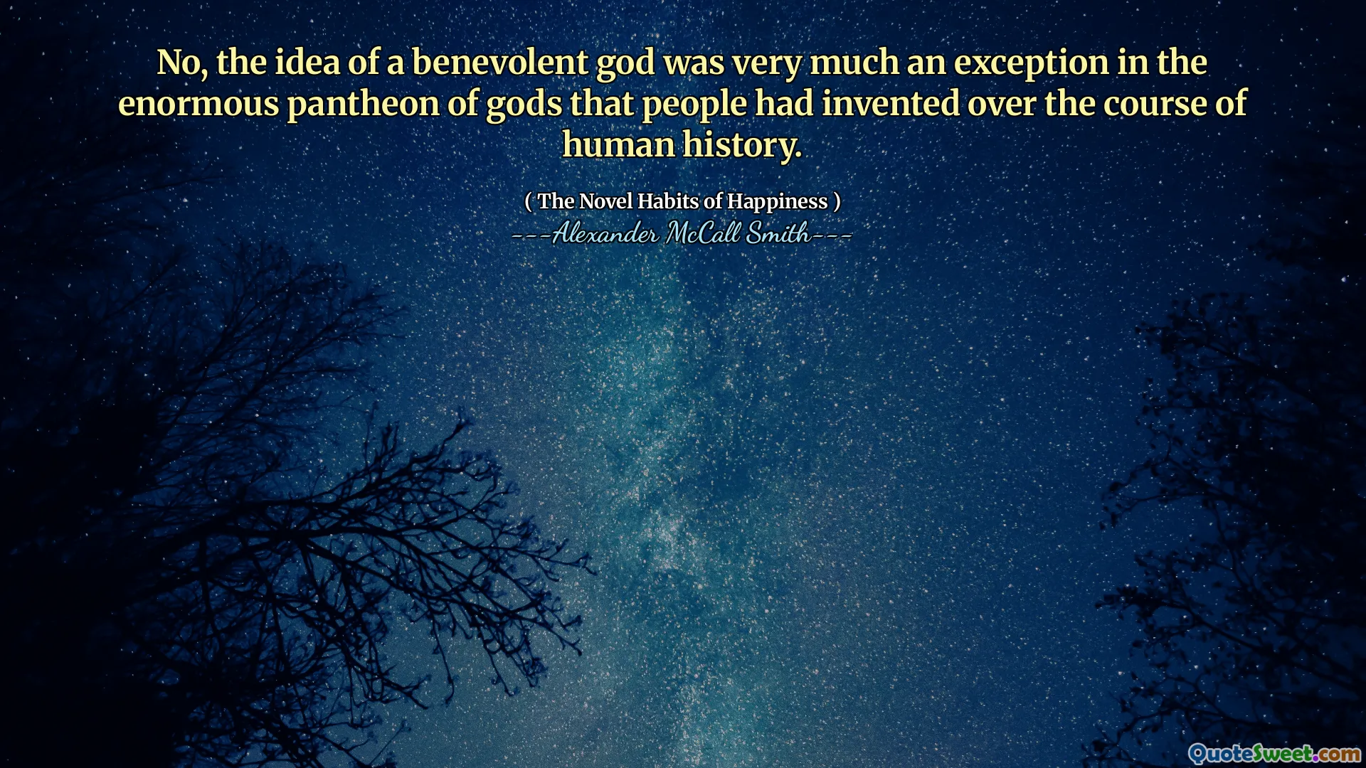 Nu, ideea unui zeu binevoitor a fost foarte mare o excepție în panteonul enorm al zeilor pe care oamenii l -au inventat de -a lungul istoriei umane.