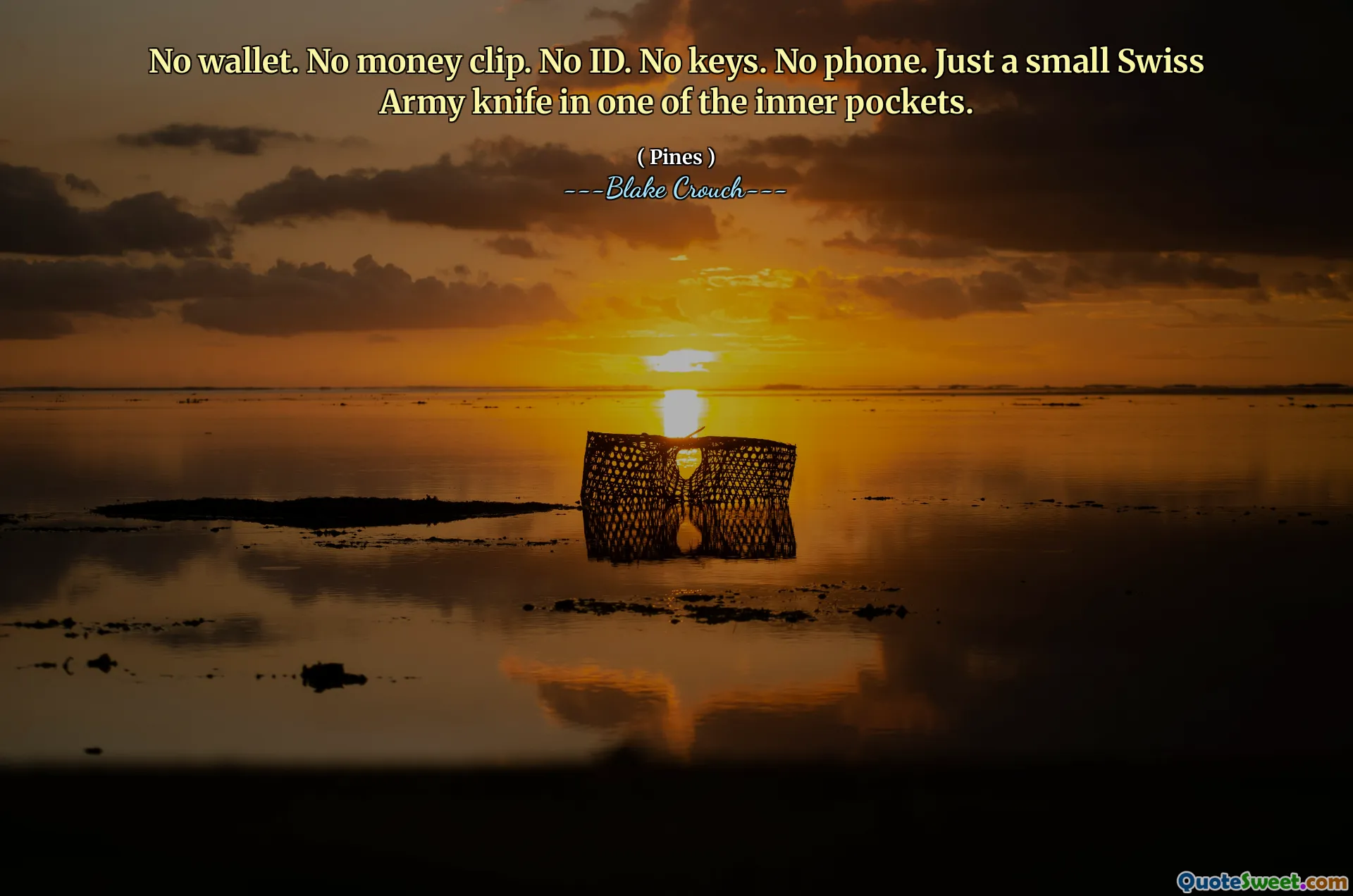 No wallet. No money clip. No ID. No keys. No phone. Just a small Swiss Army knife in one of the inner pockets.