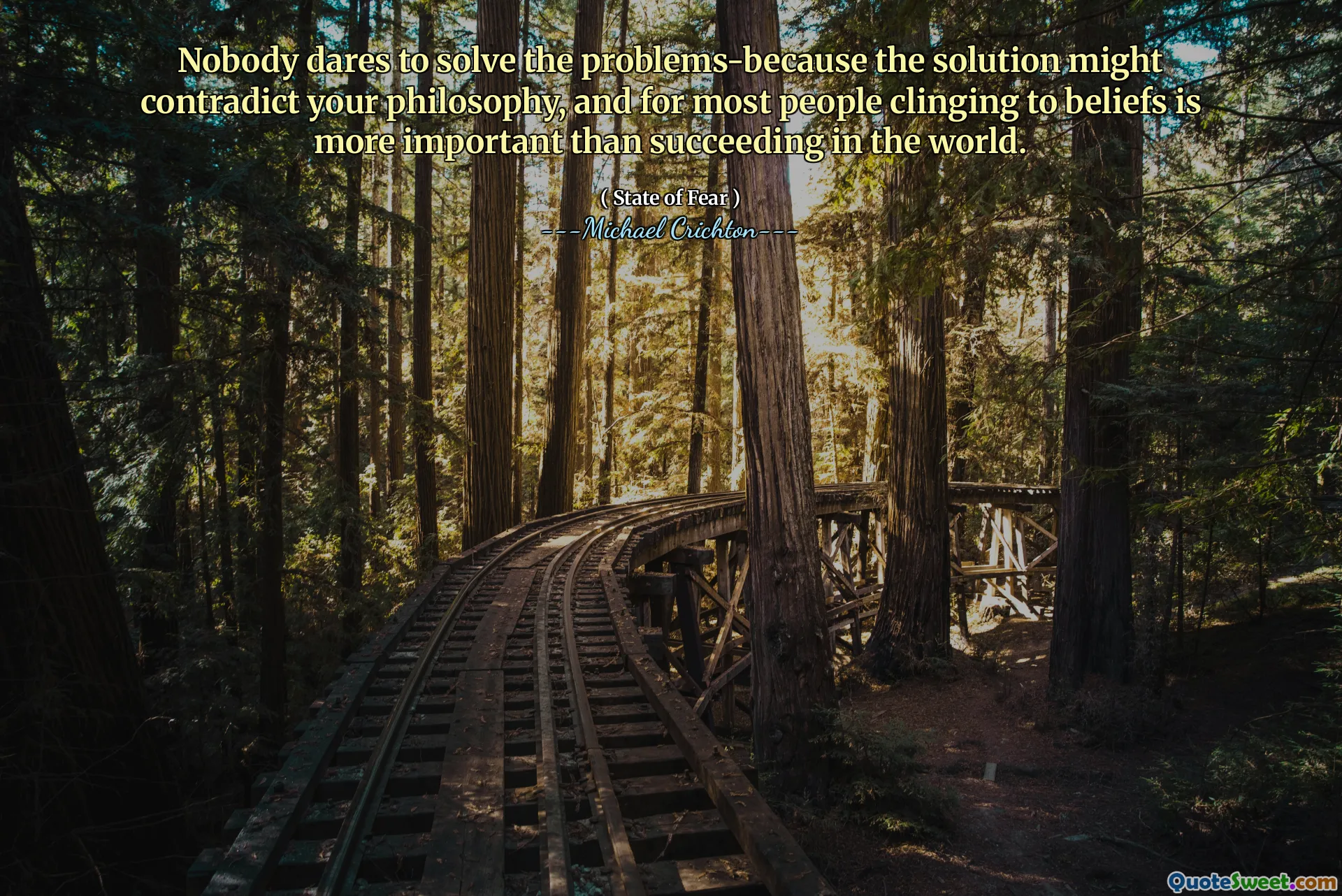 لا أحد يجرؤ على حل المشكلات-لأن الحل قد يتناقض مع فلسفتك ، وبالنسبة لمعظم الناس الذين يتشبثون بالمعتقدات هو أكثر أهمية من النجاح في العالم.