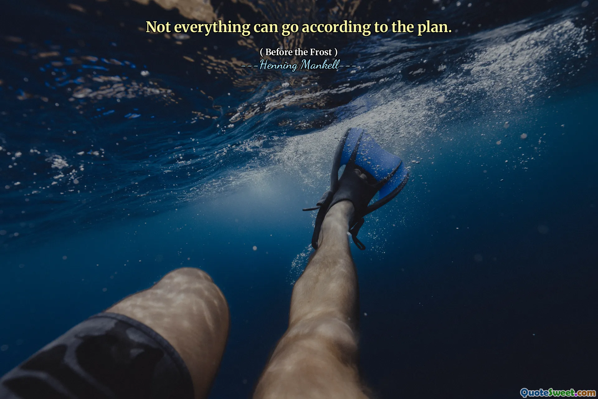 Not everything can go according to the plan.