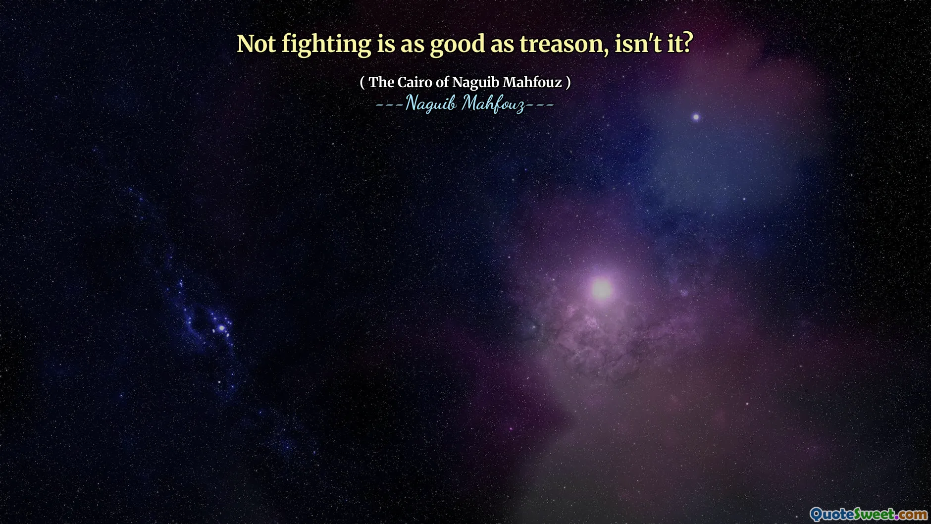 Not fighting is as good as treason, isn't it?