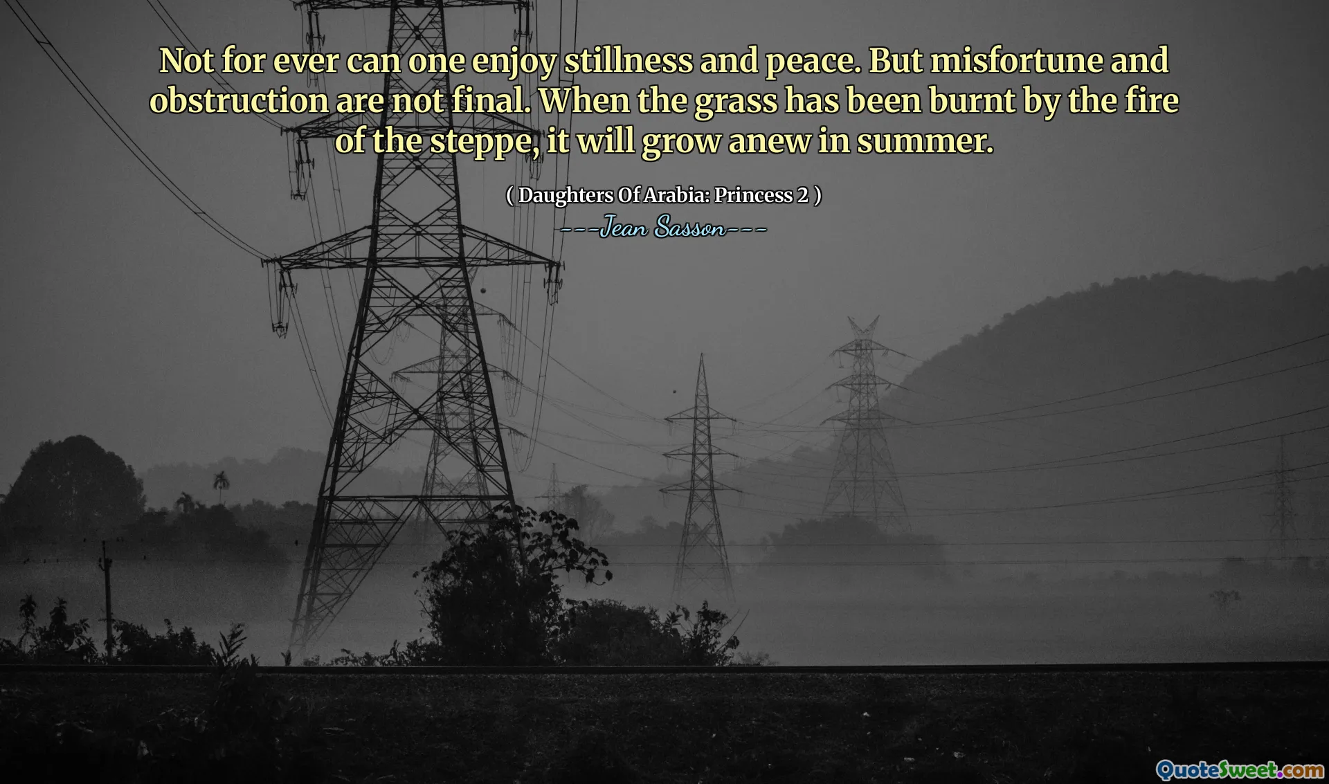 Ne navždy si člověk může užít klid a mír. Ale neštěstí a překážka nejsou konečné. Když byla tráva spálena ohněm stepi, bude v létě znovu.