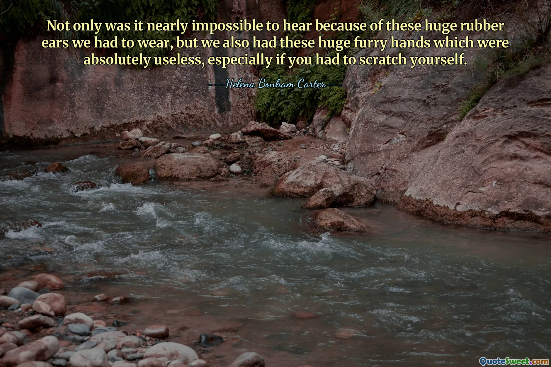 Not only was it nearly impossible to hear because of these huge rubber ears we had to wear, but we also had these huge furry hands which were absolutely useless, especially if you had to scratch yourself.