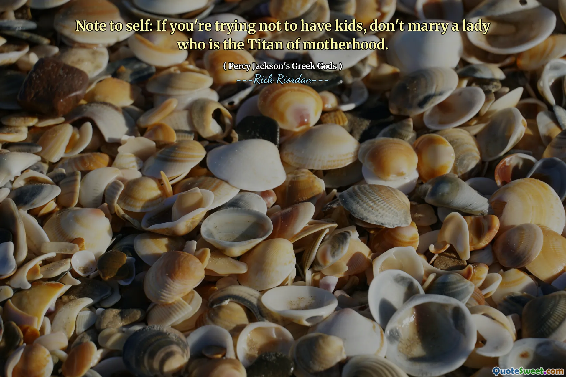 Note to self: If you're trying not to have kids, don't marry a lady who is the Titan of motherhood.