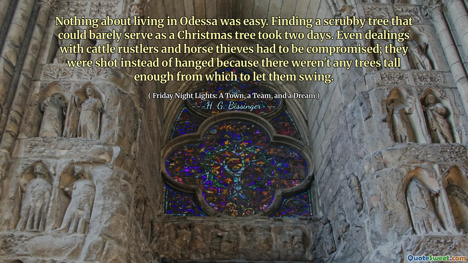Nothing about living in Odessa was easy. Finding a scrubby tree that could barely serve as a Christmas tree took two days. Even dealings with cattle rustlers and horse thieves had to be compromised; they were shot instead of hanged because there weren't any trees tall enough from which to let them swing.