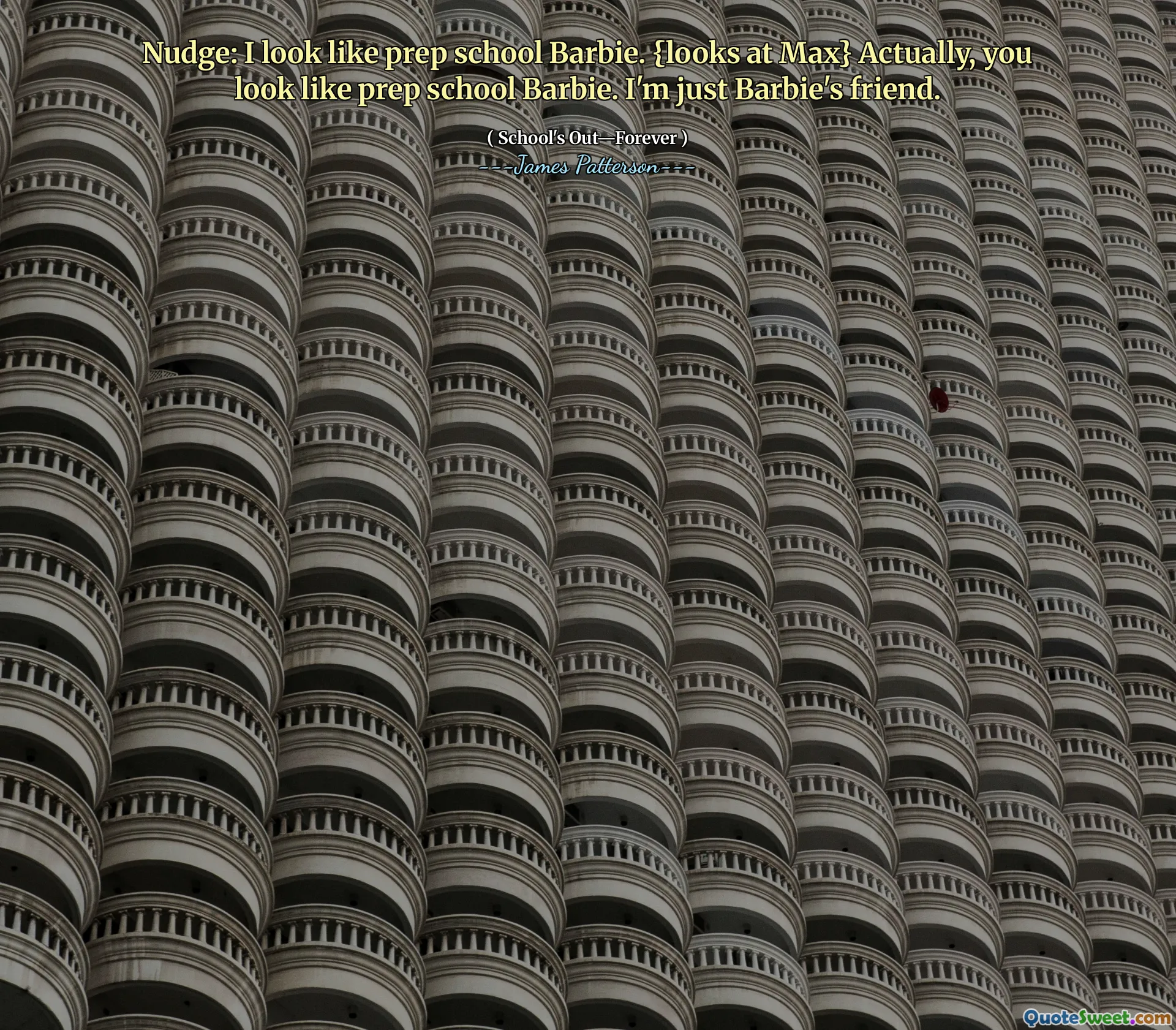 Nudge : 나는 준비 학교 바비처럼 보인다. {Max를 봅니다} 실제로, 당신은 준비 학교 바비처럼 보입니다. 나는 단지 바비의 친구입니다.