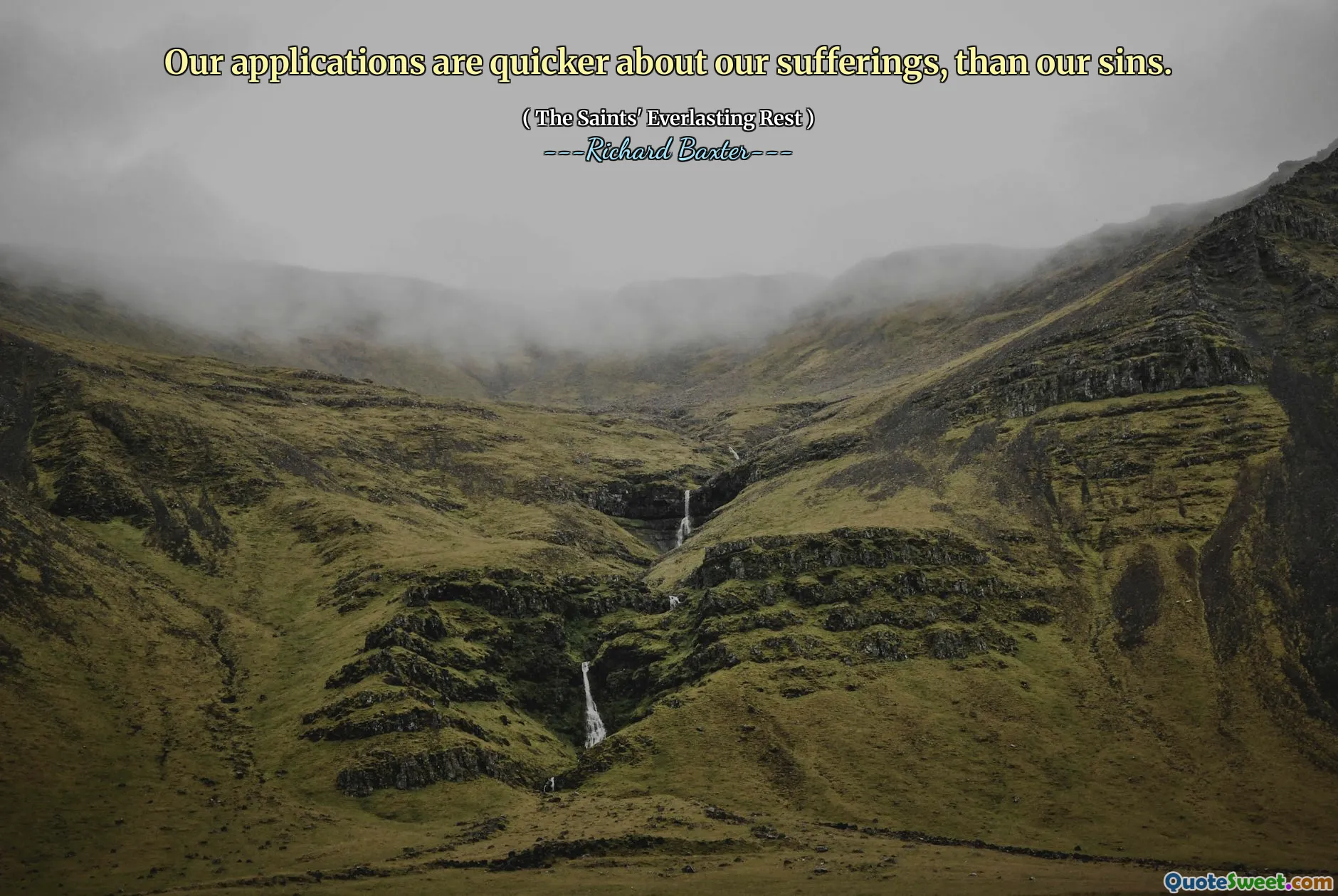 Our applications are quicker about our sufferings, than our sins.