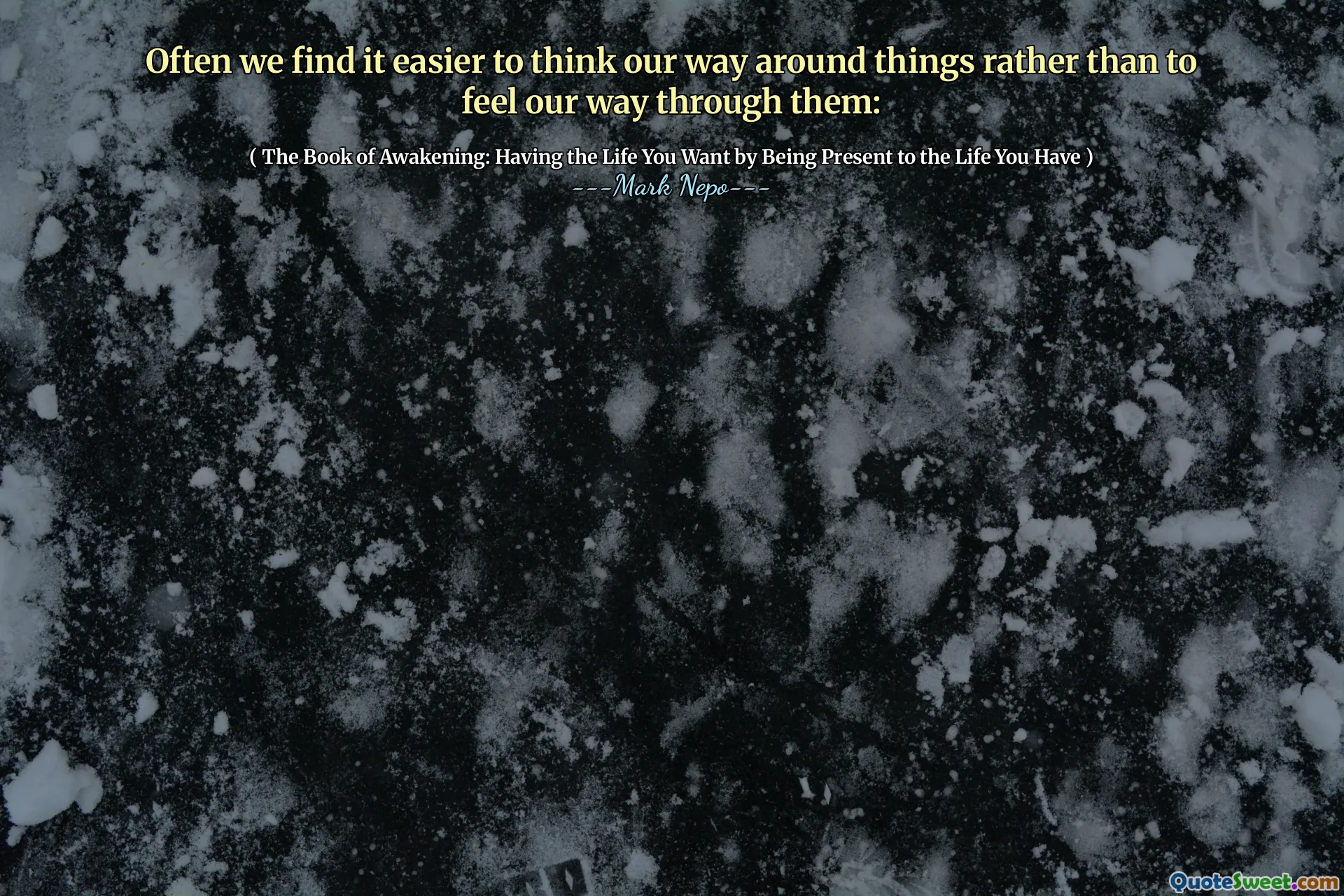 ხშირად ჩვენ უფრო ადვილია ვიფიქროთ ჩვენს გარშემო არსებულ გზაზე, ვიდრე მათ მეშვეობით ვიგრძნოთ ჩვენი გზა: