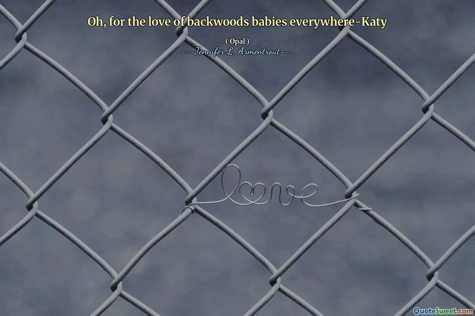 Oh, for the love of backwoods babies everywhere-Katy
