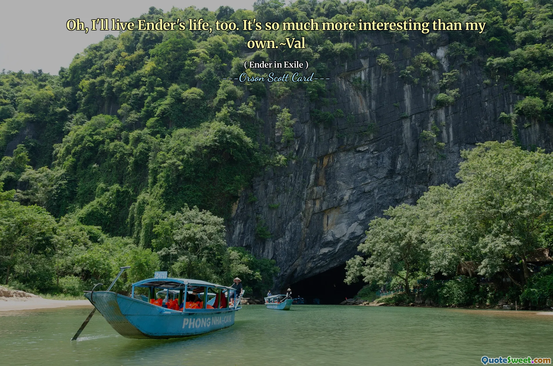 Oh, vivrò anch'io la vita di Ender. È molto più interessante del mio.~Val