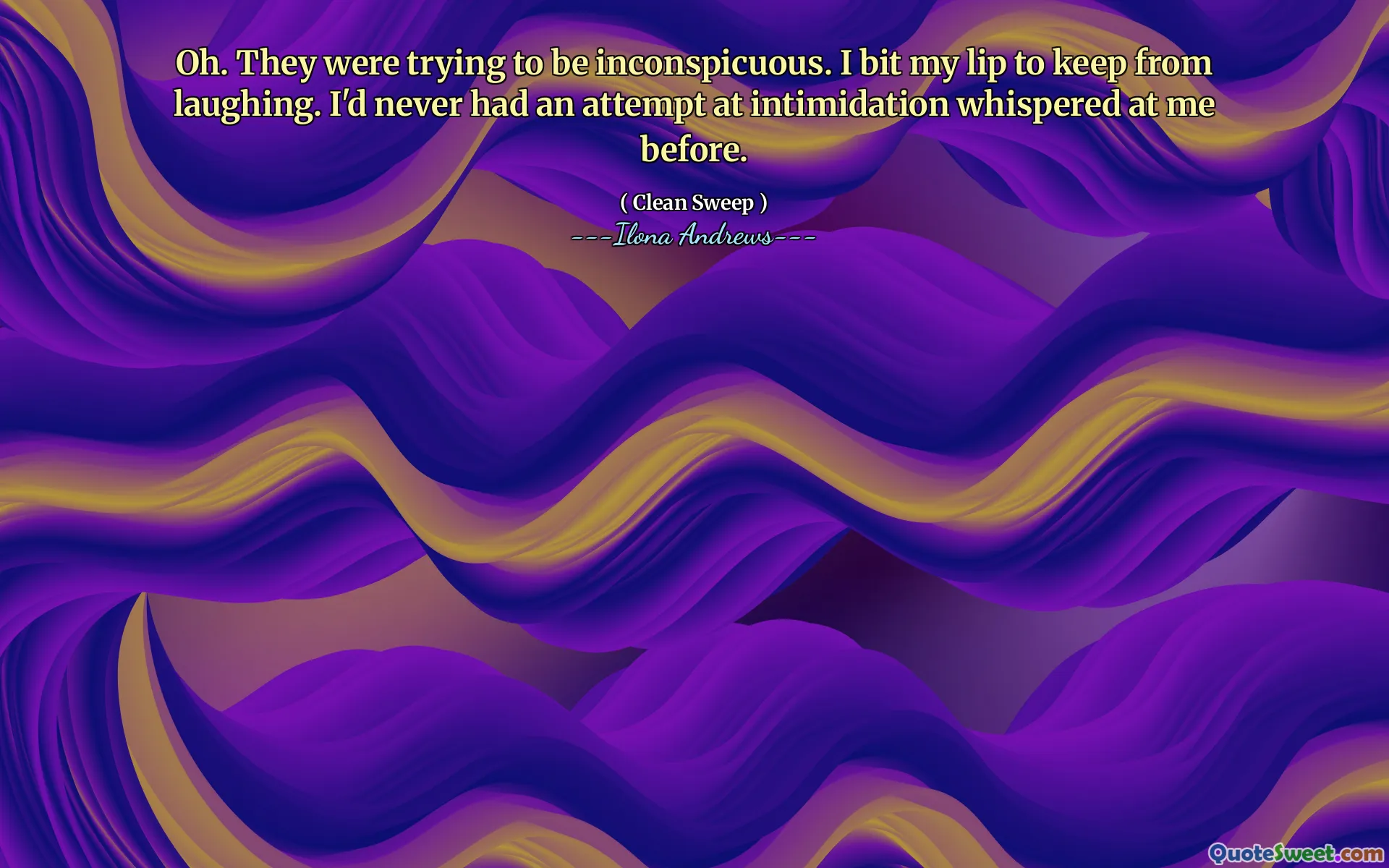 Oh. They were trying to be inconspicuous. I bit my lip to keep from laughing. I'd never had an attempt at intimidation whispered at me before.