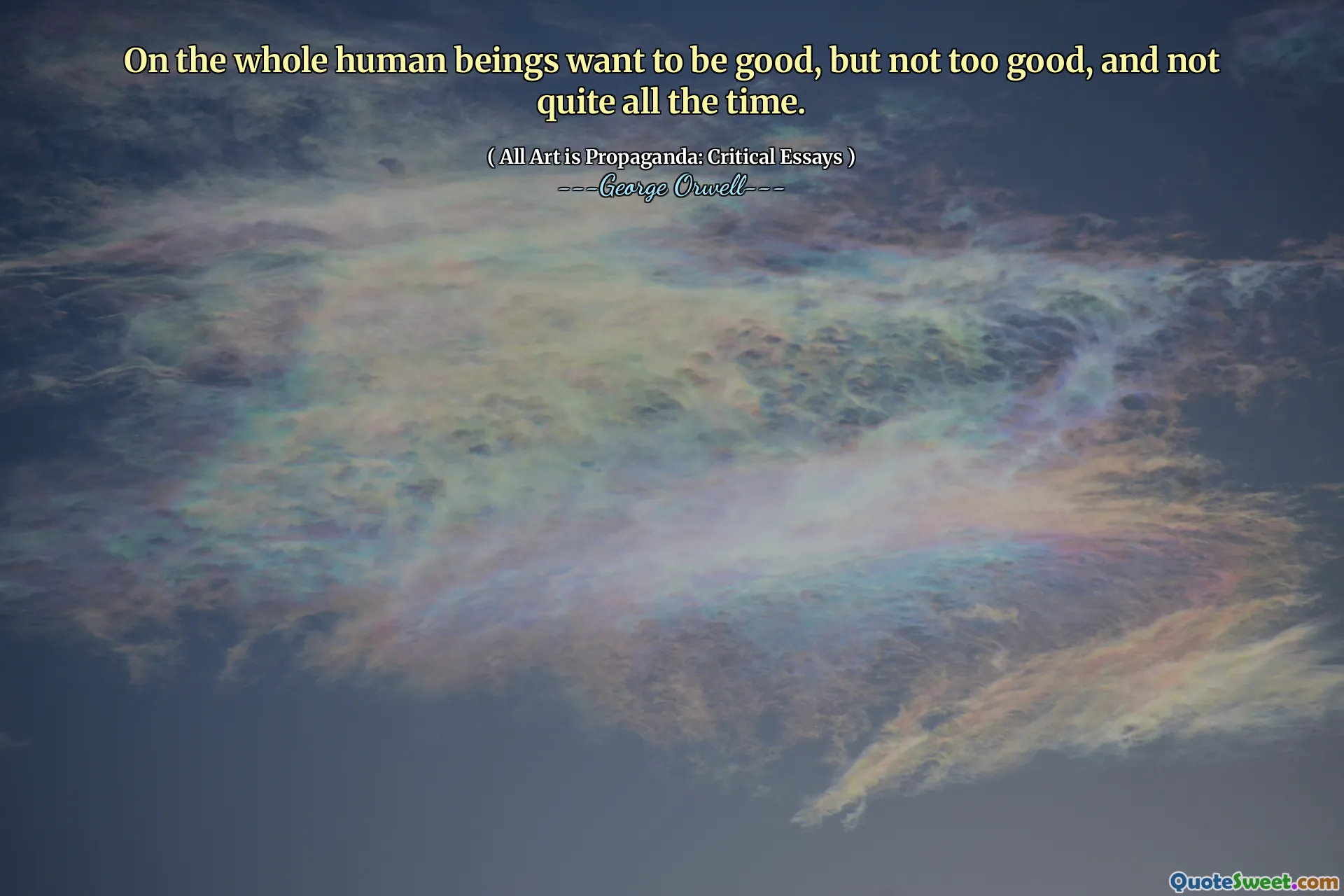 На всех людях хотят быть хорошими, но не слишком хорошими, а не совсем все время.