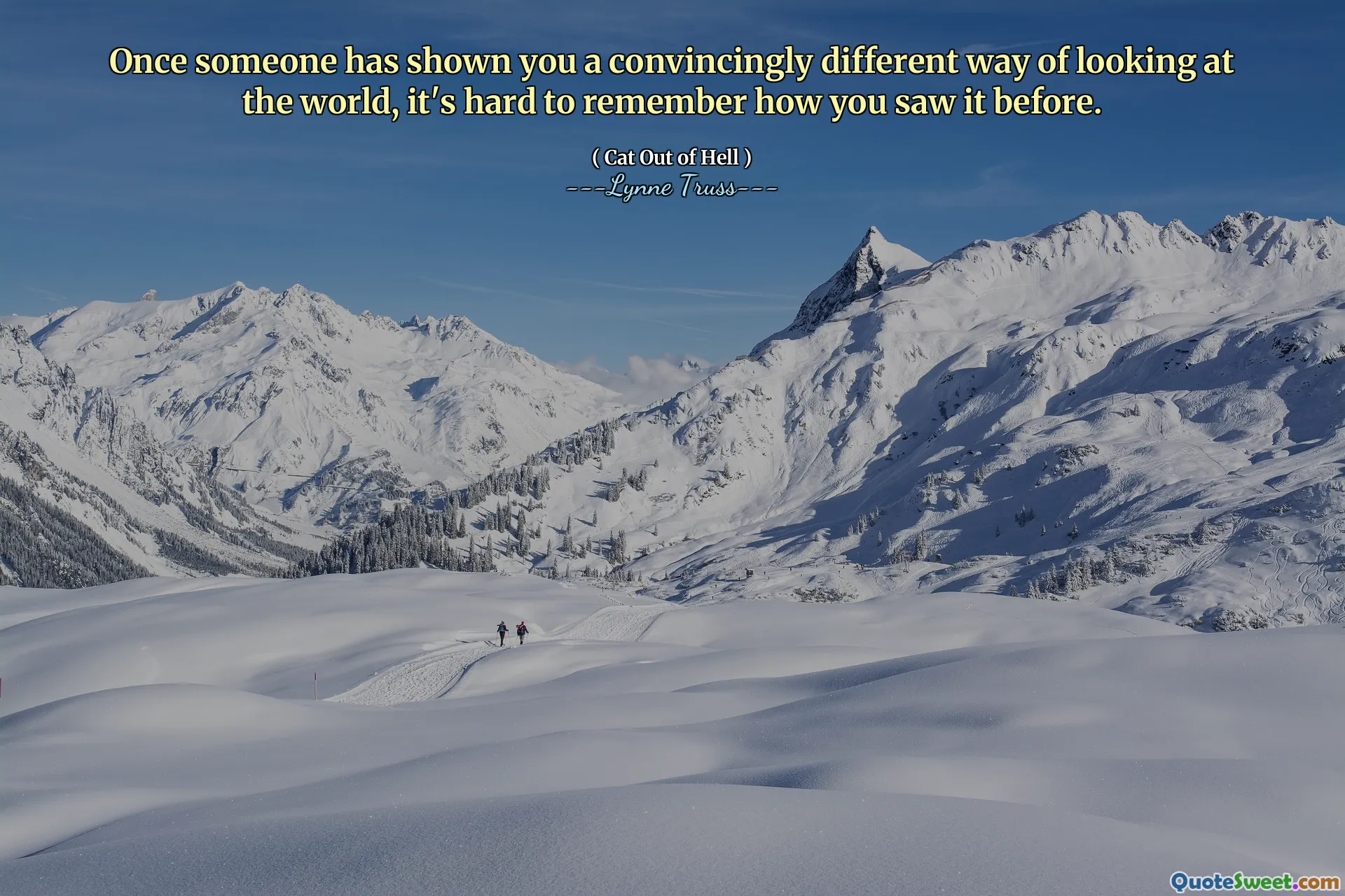 Once someone has shown you a convincingly different way of looking at the world, it's hard to remember how you saw it before.