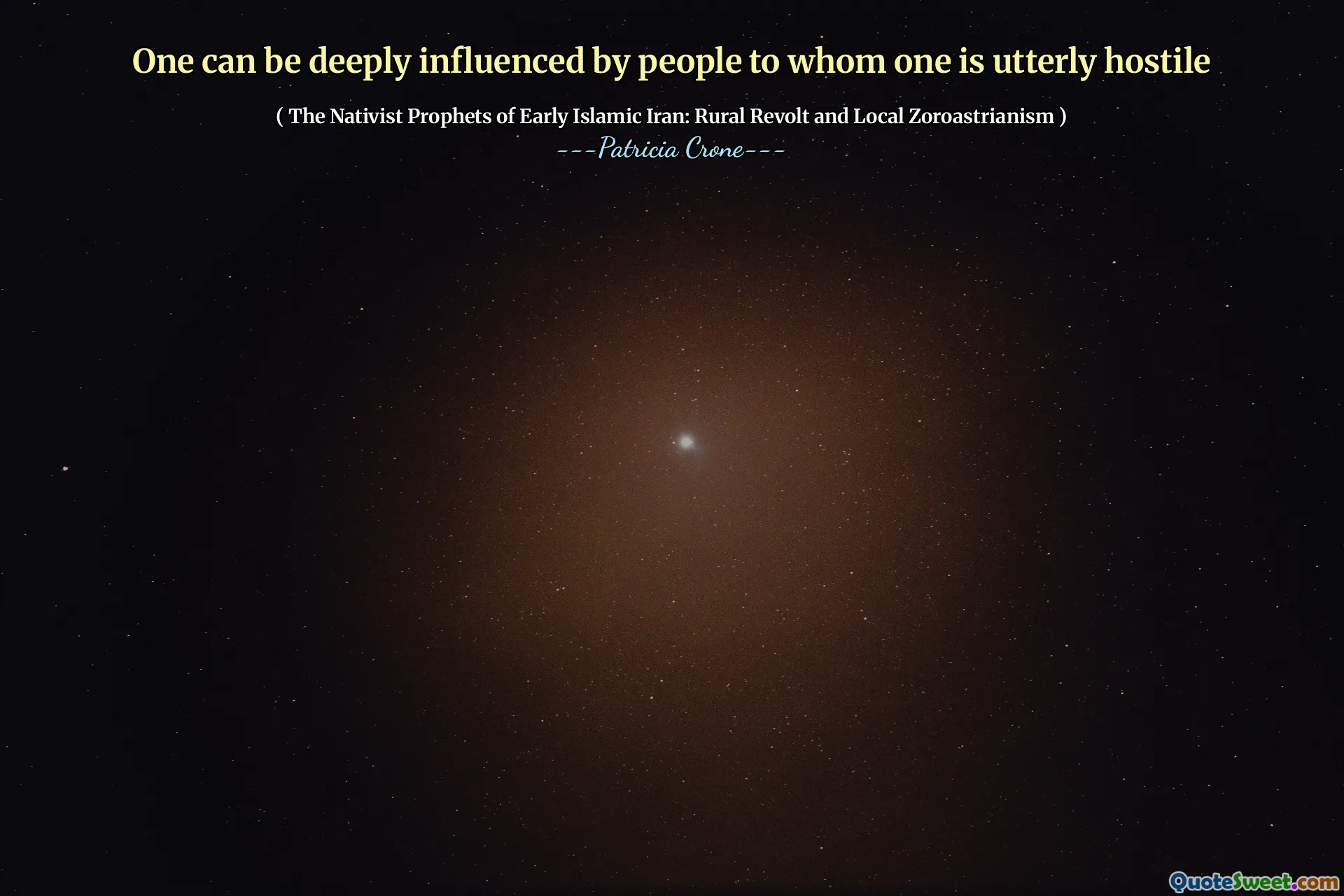 One can be deeply influenced by people to whom one is utterly hostile