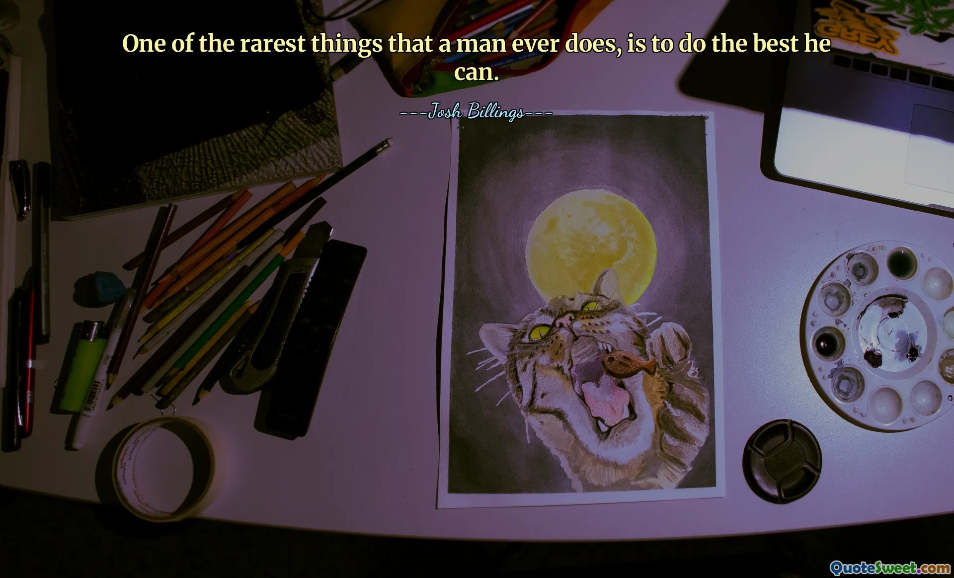 सबसे दुर्लभ चीजों में से एक जो एक आदमी करता है, वह है अपना सर्वश्रेष्ठ करना।