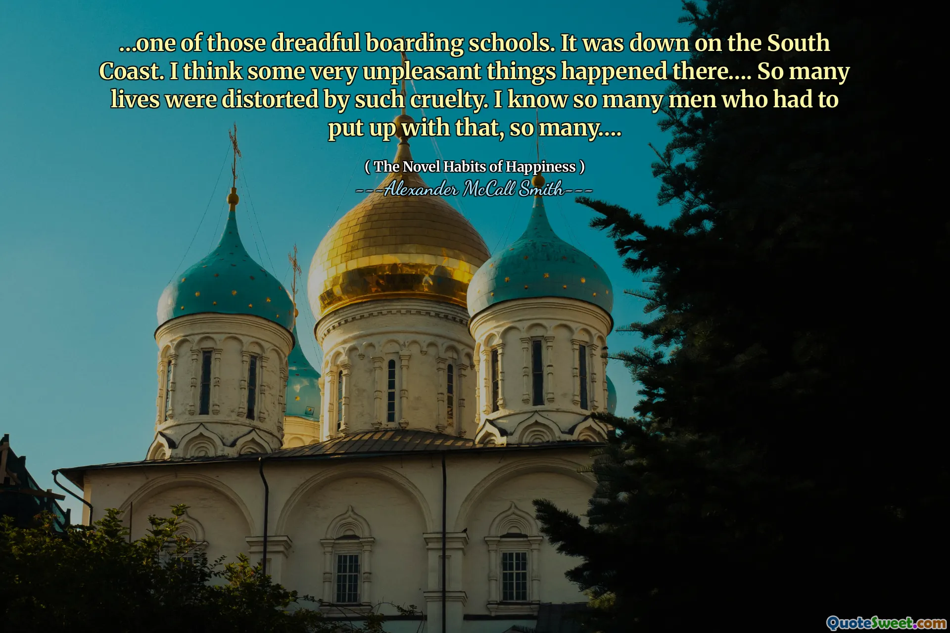 ... واحدة من تلك المدارس الداخلية المروعة. كان أسفل على الساحل الجنوبي. أعتقد أن بعض الأشياء غير السارة حدثت هناك ... تم تشويه الكثير من الأرواح بسبب مثل هذه القسوة. أعرف الكثير من الرجال الذين اضطروا إلى تحمل ذلك ، الكثير ...