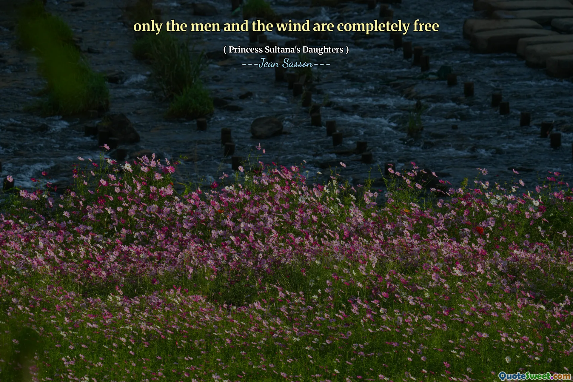 only the men and the wind are completely free