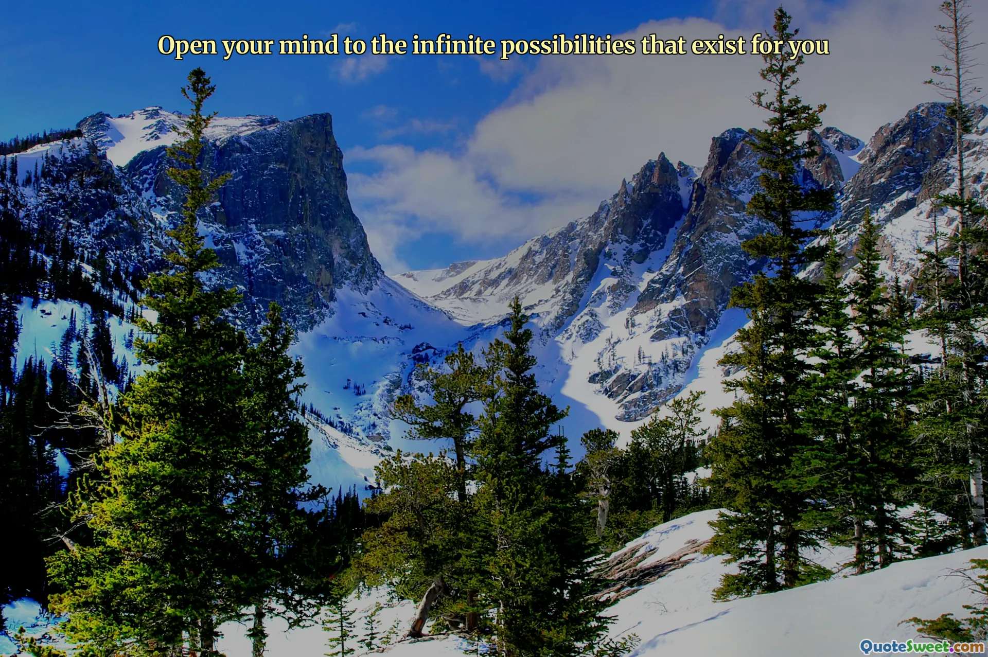 Open your mind to the infinite possibilities that exist for you