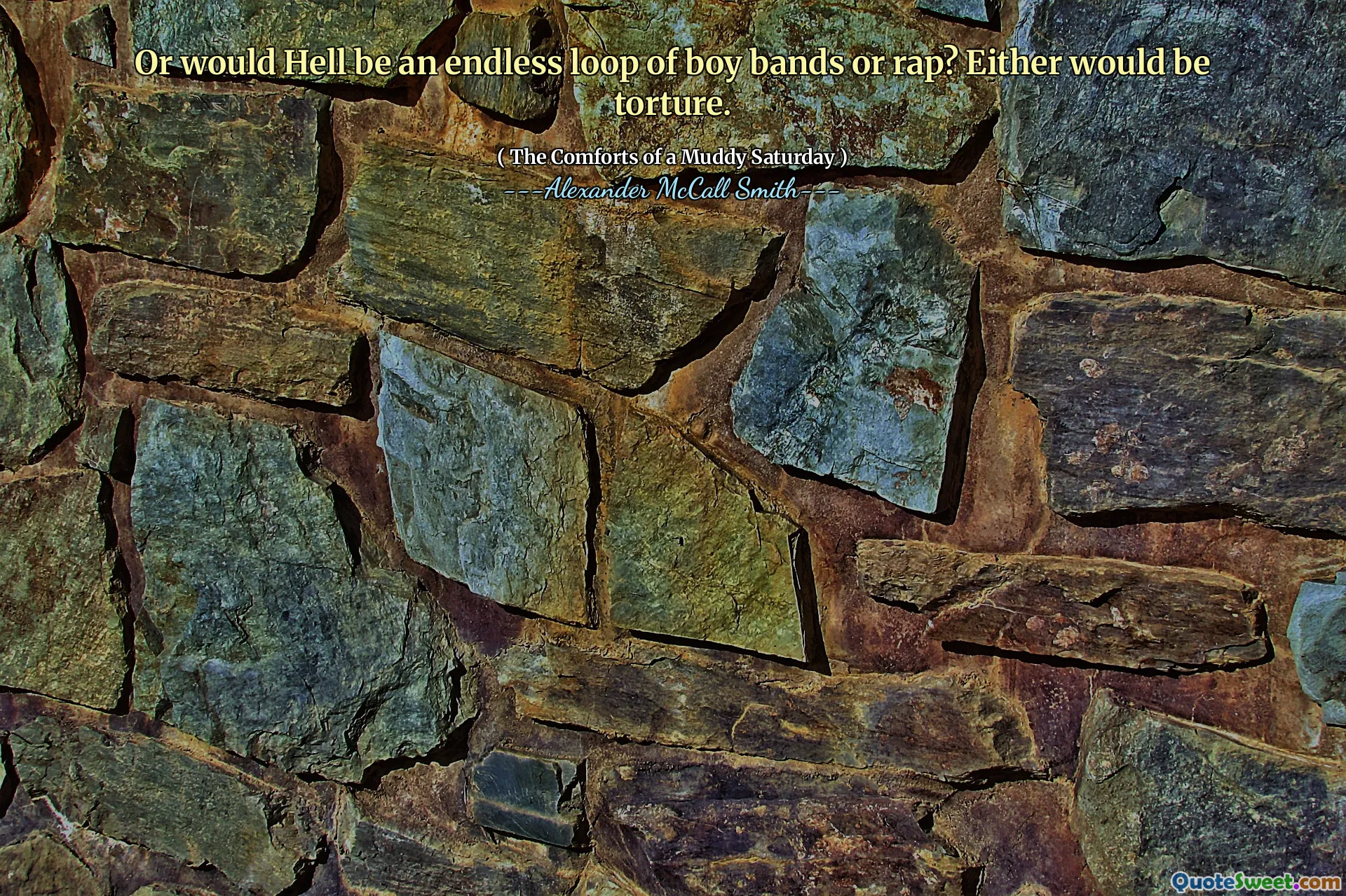 Ou serait-ce une boucle sans fin de groupes de garçons ou de rap? L'un ou l'autre serait une torture.