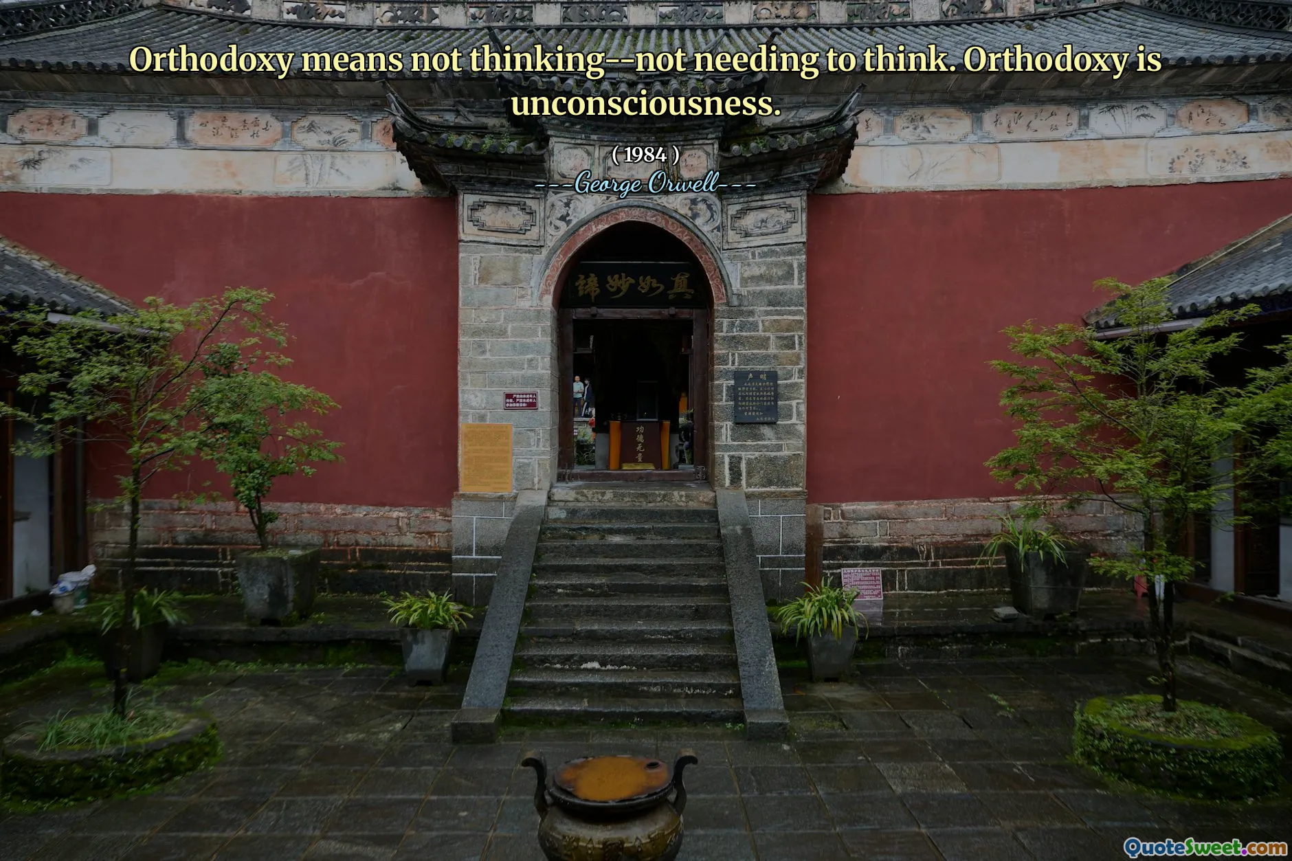 Ortodoxia significa não pensar-não precisando pensar. Ortodoxia é inconsciente.