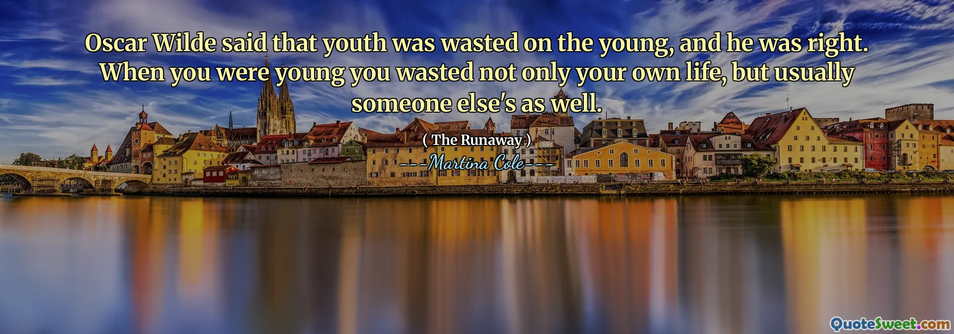 Oscar Wilde mengatakan bahwa pemuda terbuang sia -sia pada kaum muda, dan dia benar. Ketika Anda masih muda, Anda tidak hanya menyia -nyiakan hidup Anda sendiri, tetapi biasanya juga orang lain.