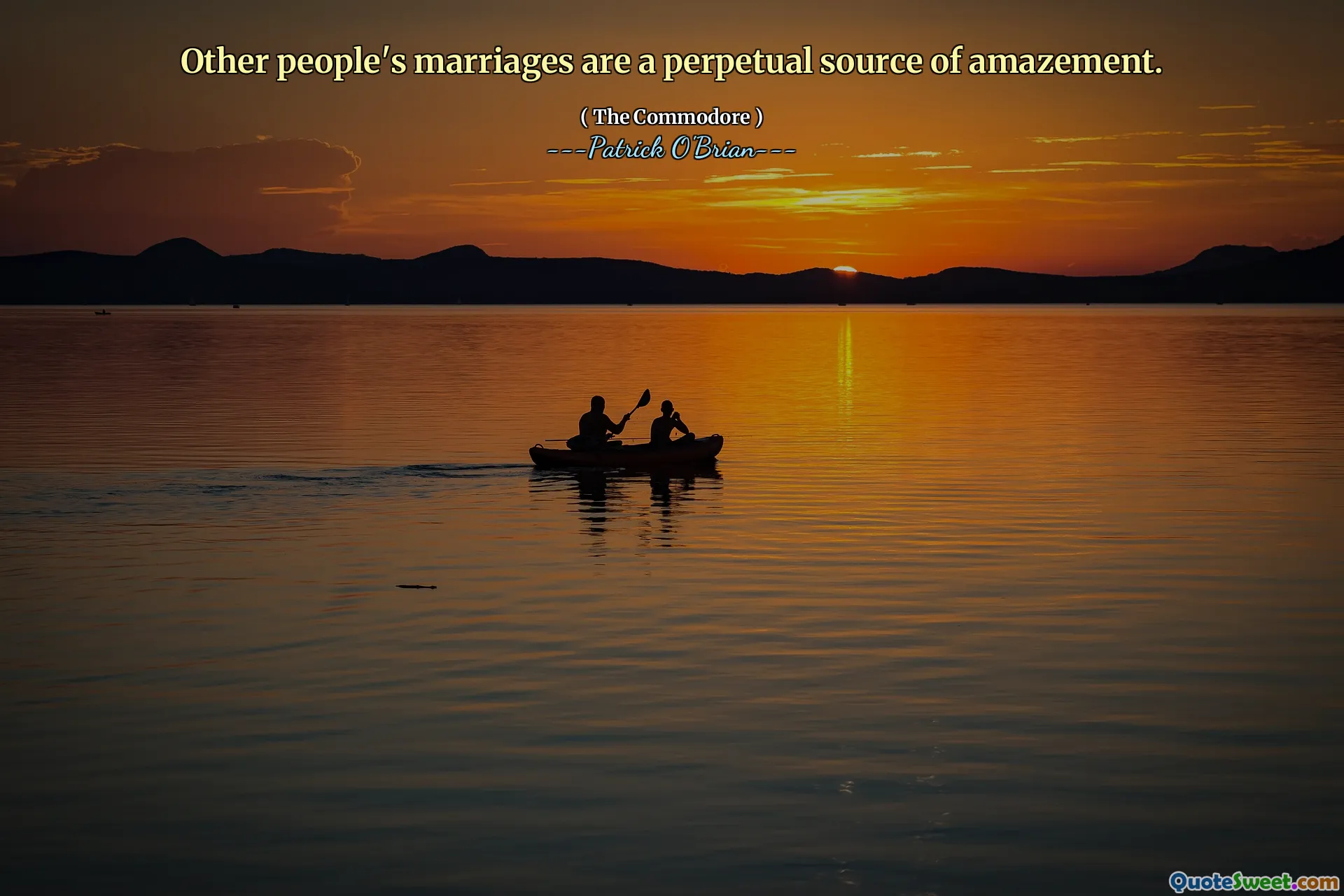 Other people's marriages are a perpetual source of amazement.
