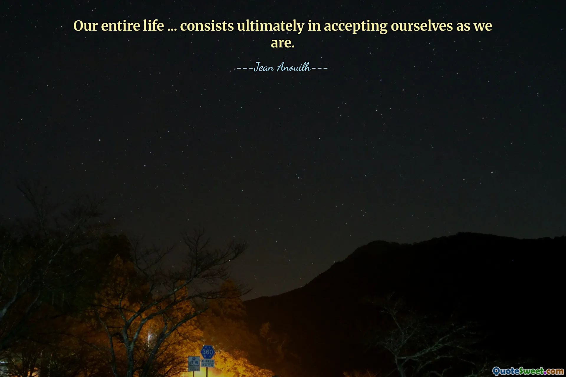 Our entire life ... consists ultimately in accepting ourselves as we are.